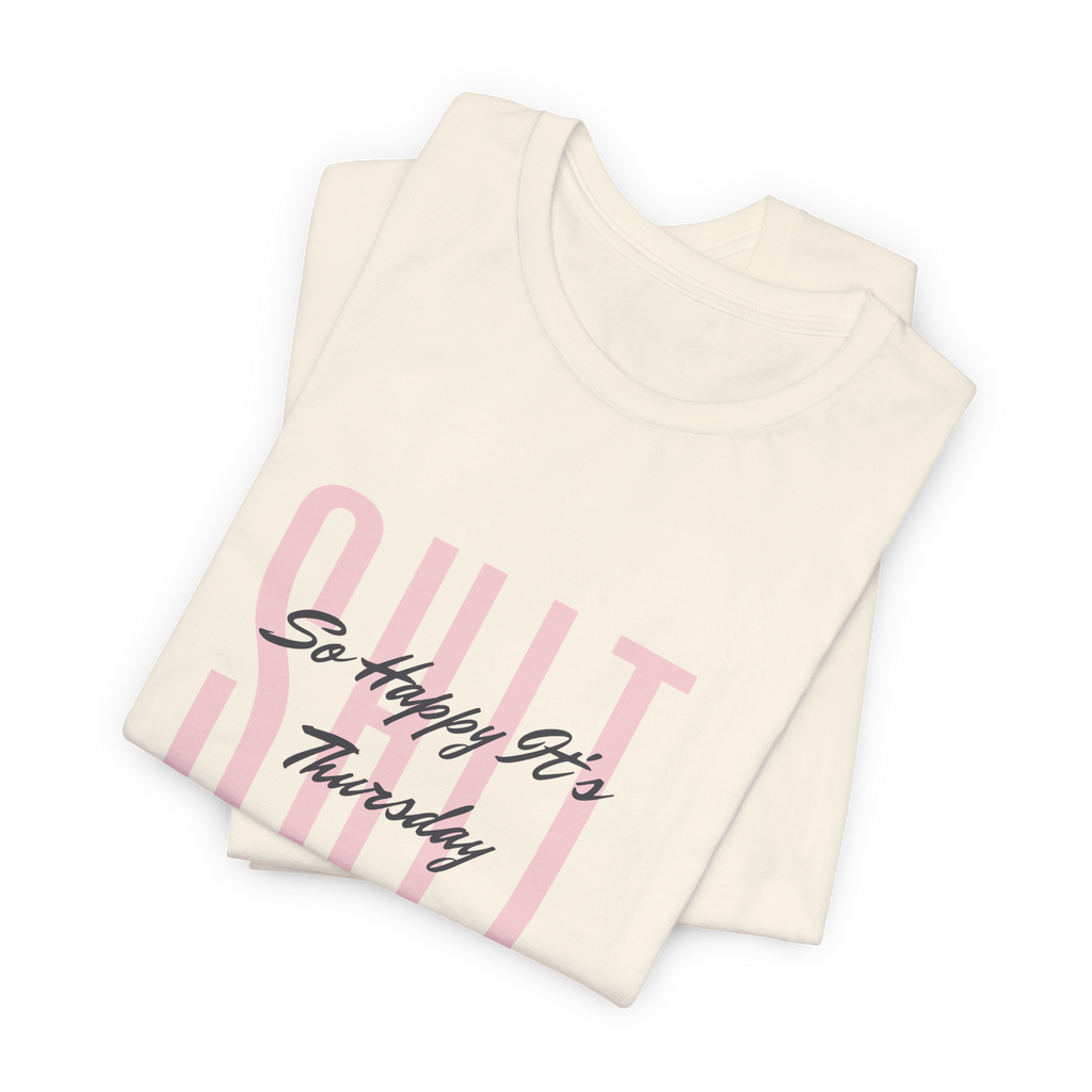 S.H.I.T. So Happy It's Thursday T-Shirt