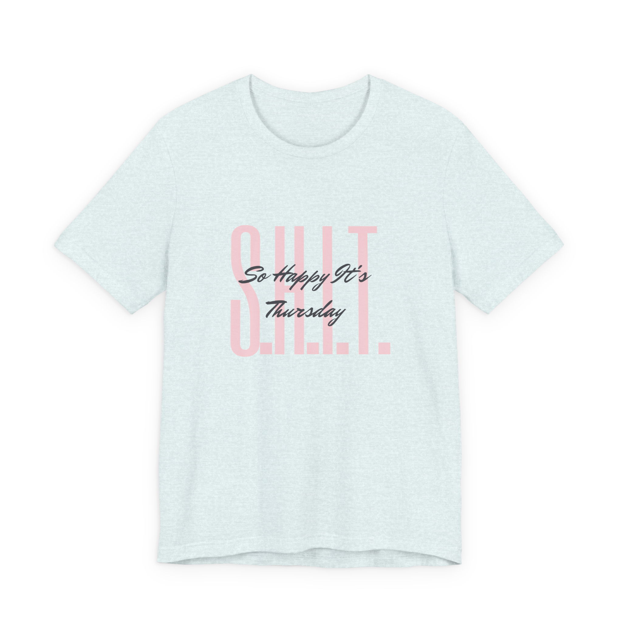 S.H.I.T. So Happy It's Thursday T-Shirt