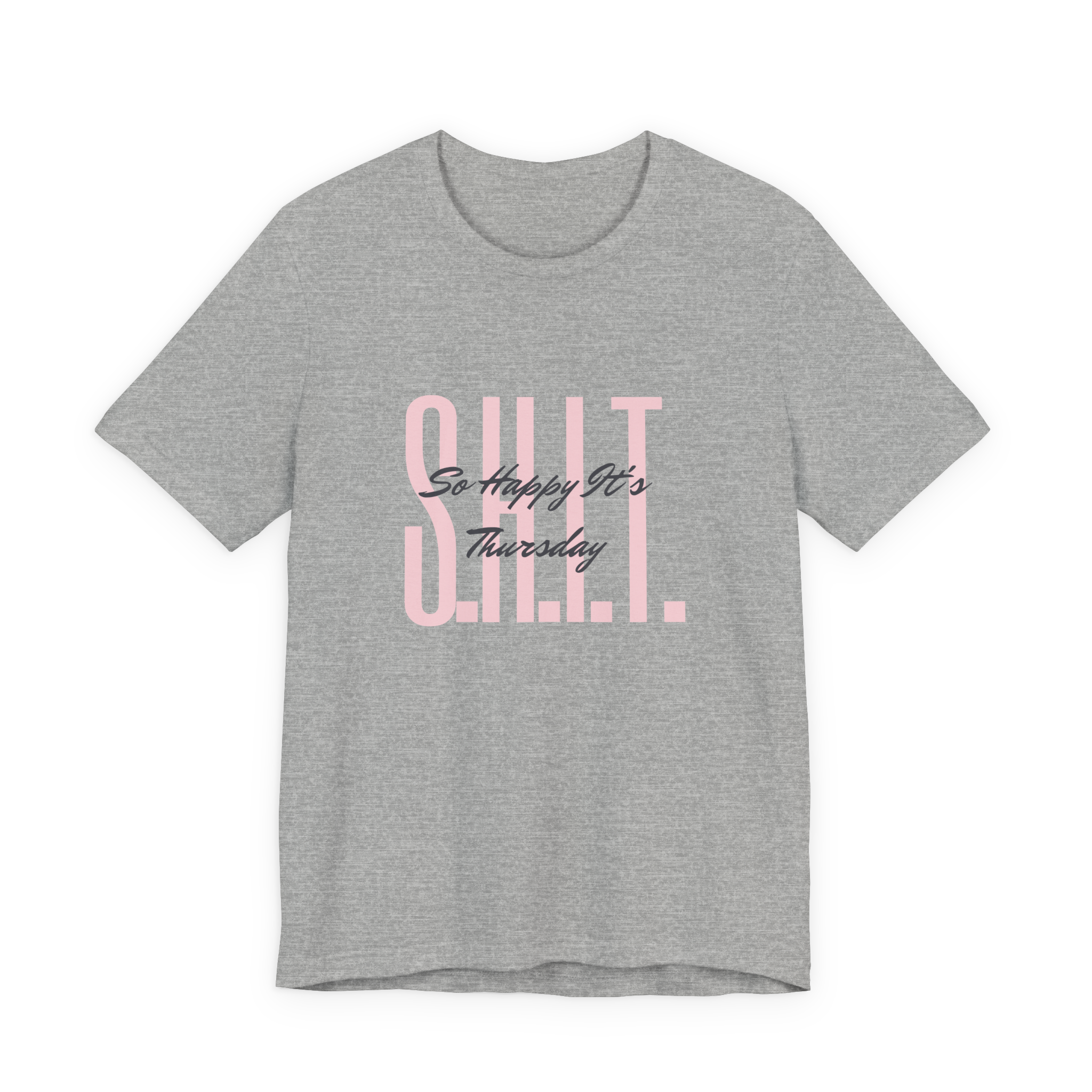 S.H.I.T. So Happy It's Thursday T-Shirt