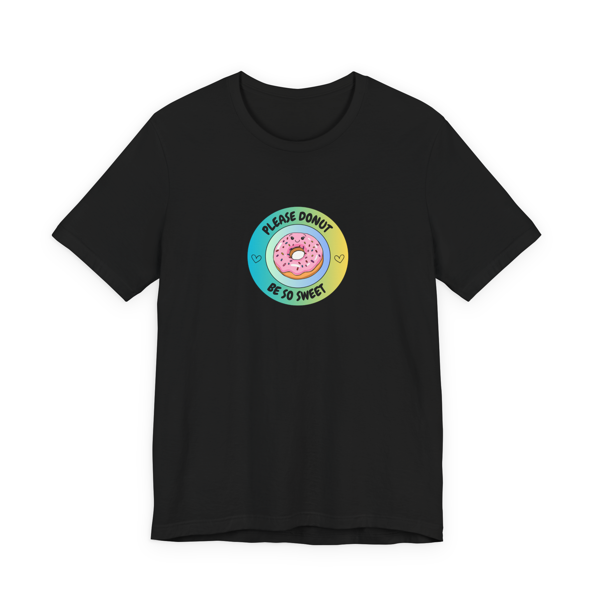 Please Donut Be So Sweet T-Shirt