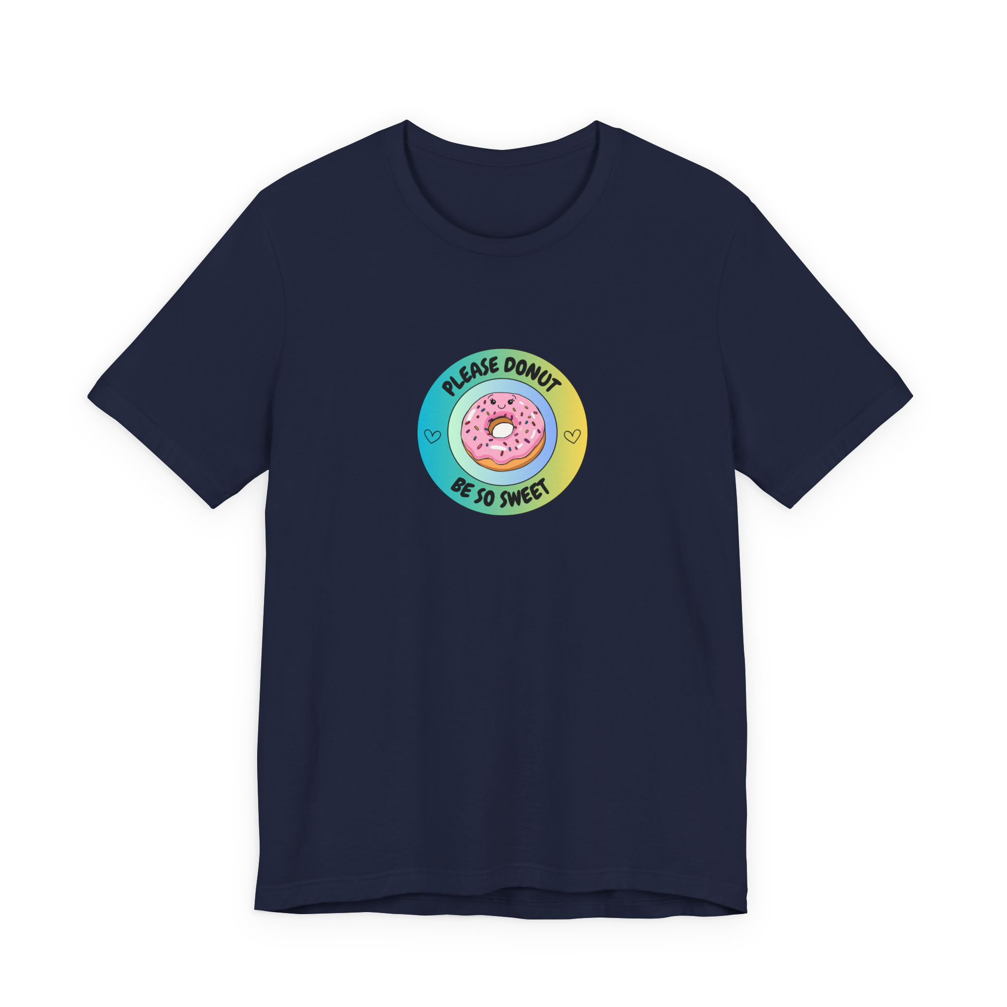 Please Donut Be So Sweet T-Shirt