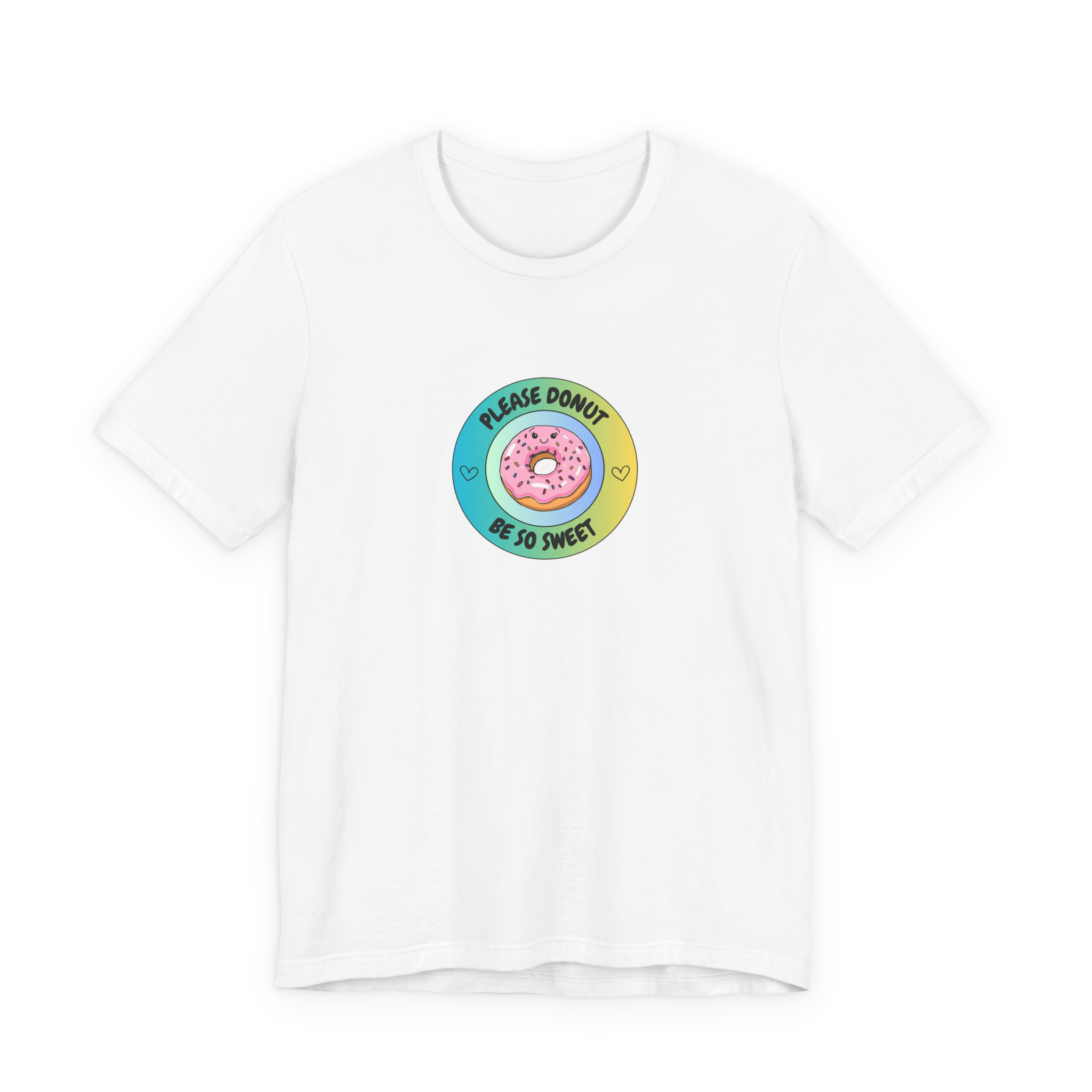 Please Donut Be So Sweet T-Shirt