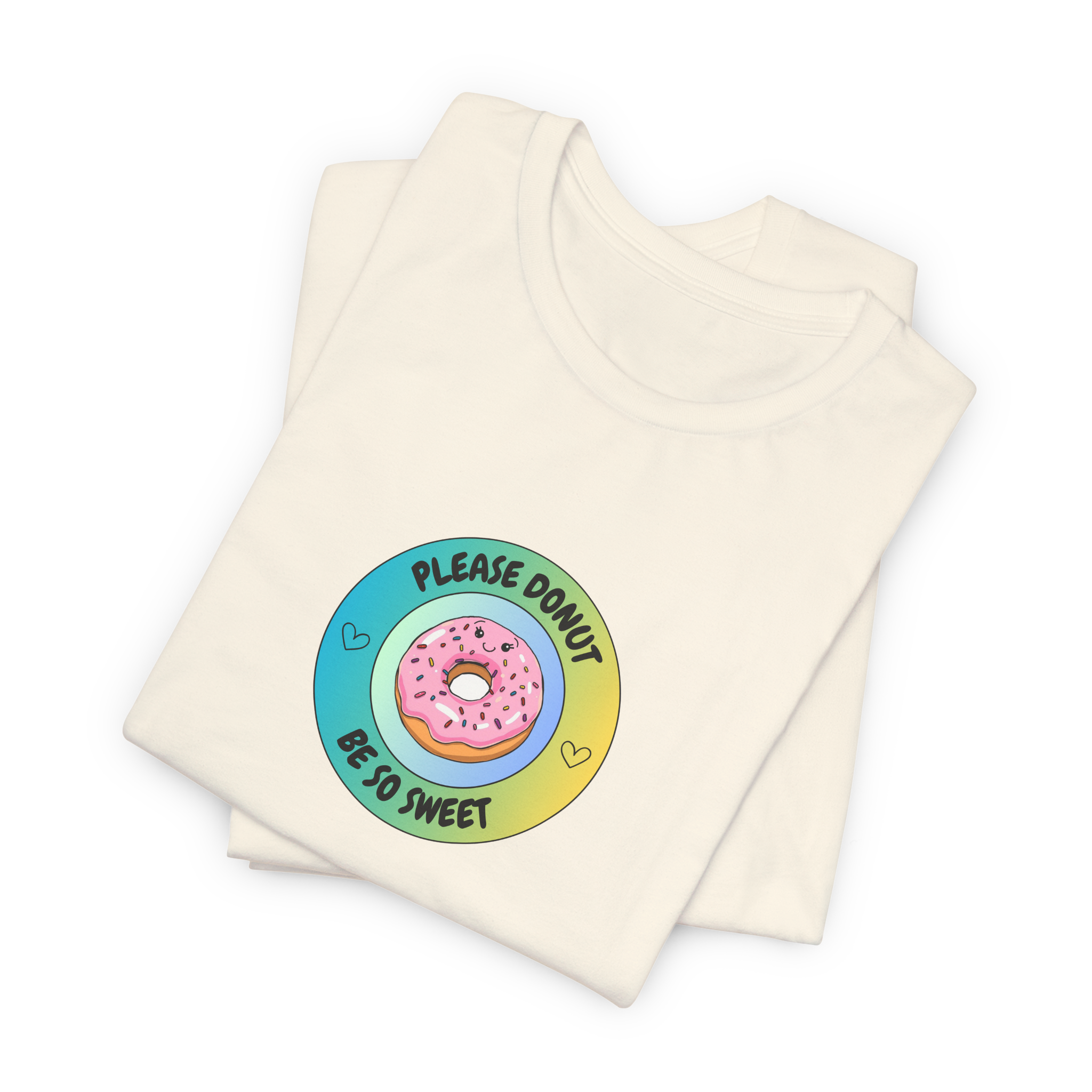 Please Donut Be So Sweet T-Shirt