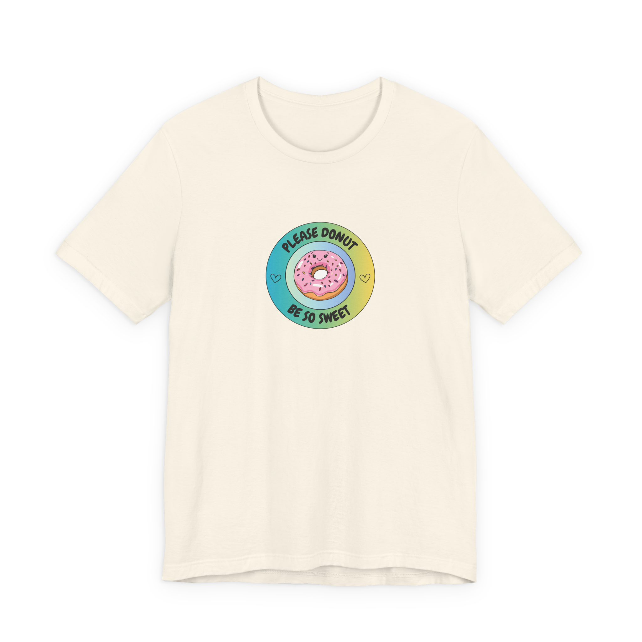 Please Donut Be So Sweet T-Shirt