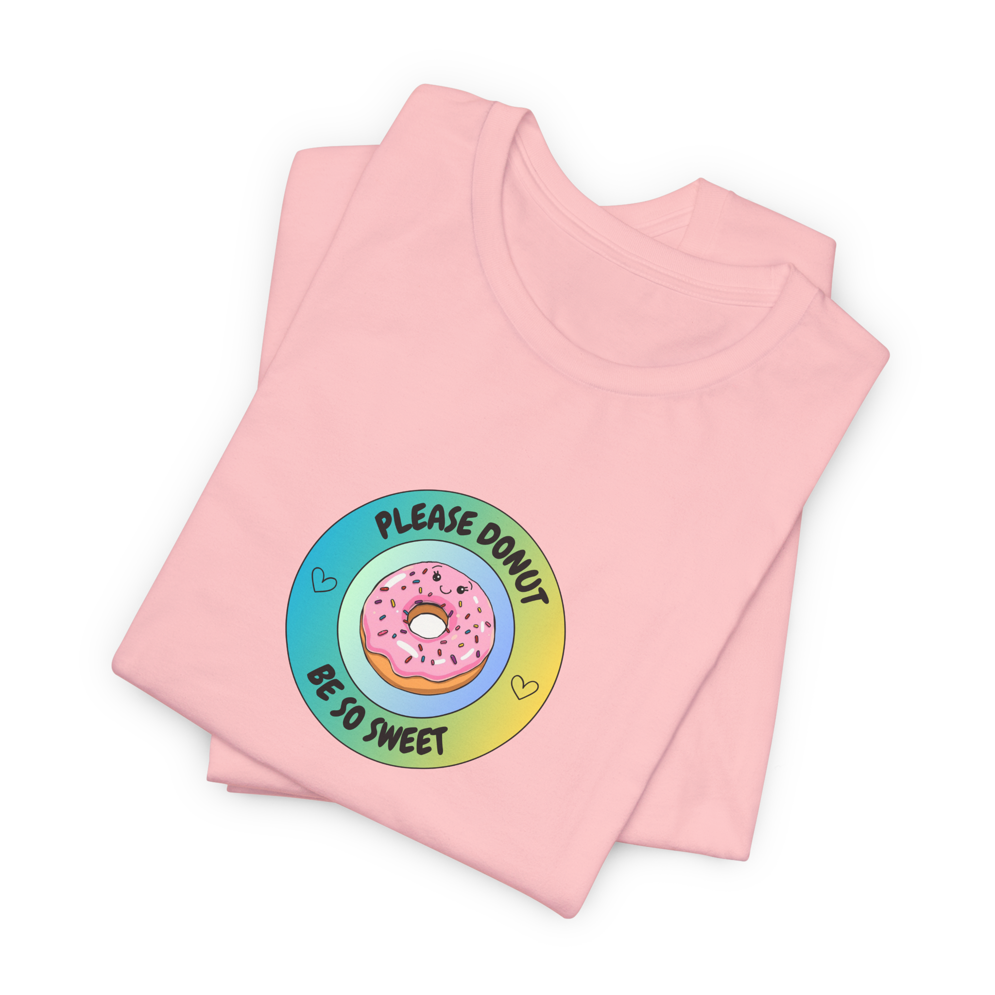 Please Donut Be So Sweet T-Shirt