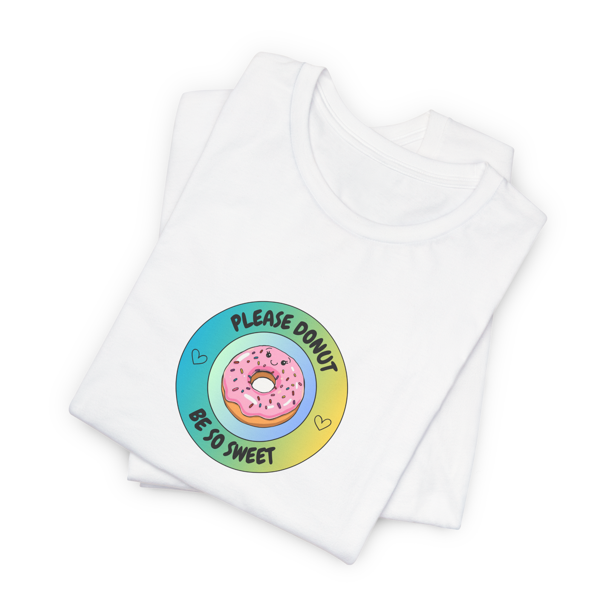 Please Donut Be So Sweet T-Shirt