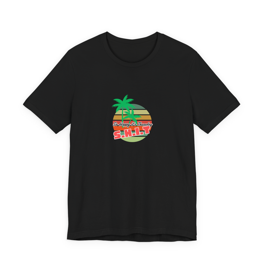 S.H.I.T. So Happy It's Thursday T-Shirt