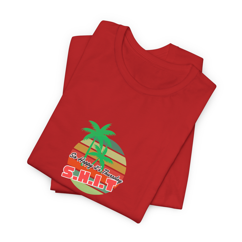 S.H.I.T. So Happy It's Thursday T-Shirt