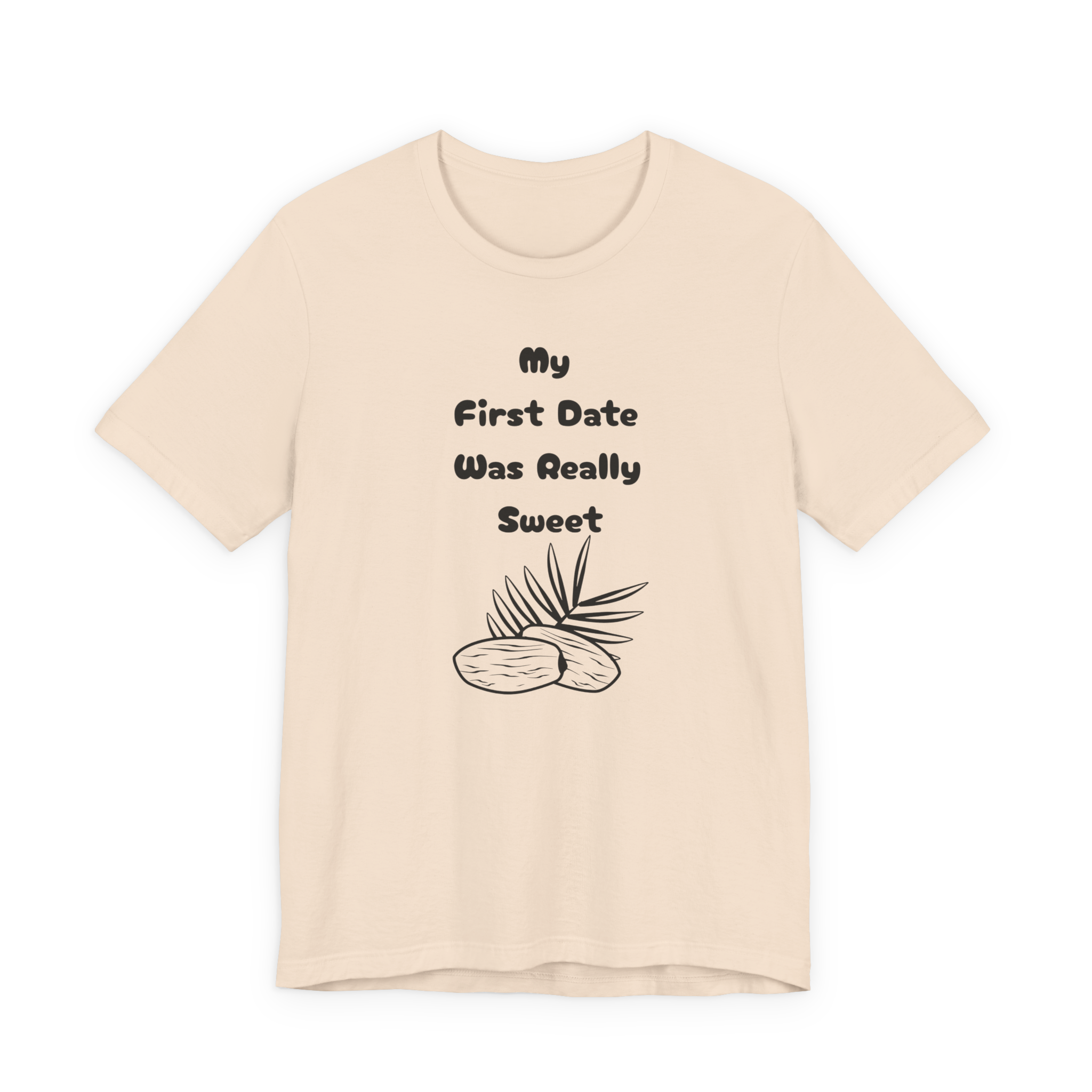 My First Date Was Really Sweet T-Shirt
