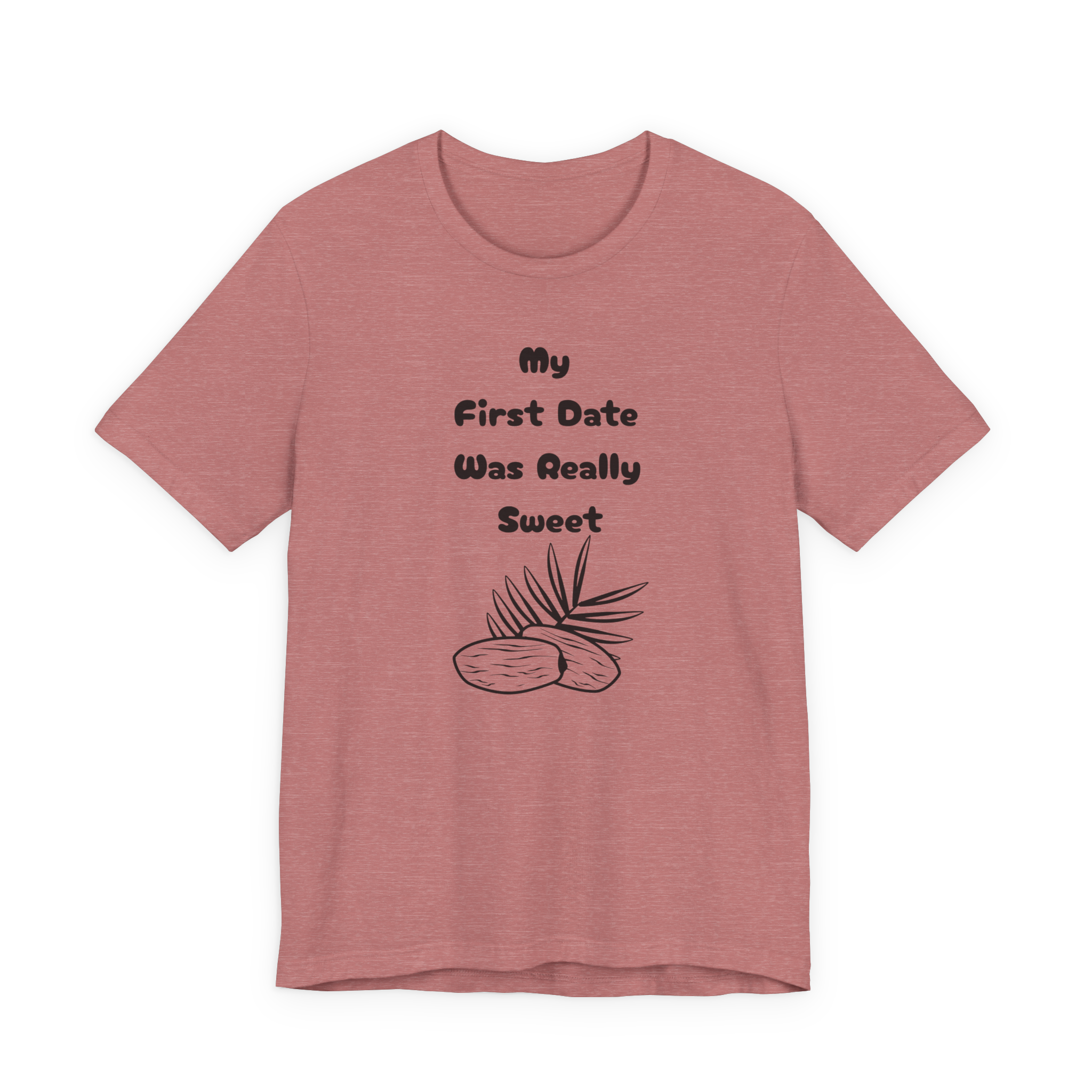My First Date Was Really Sweet T-Shirt