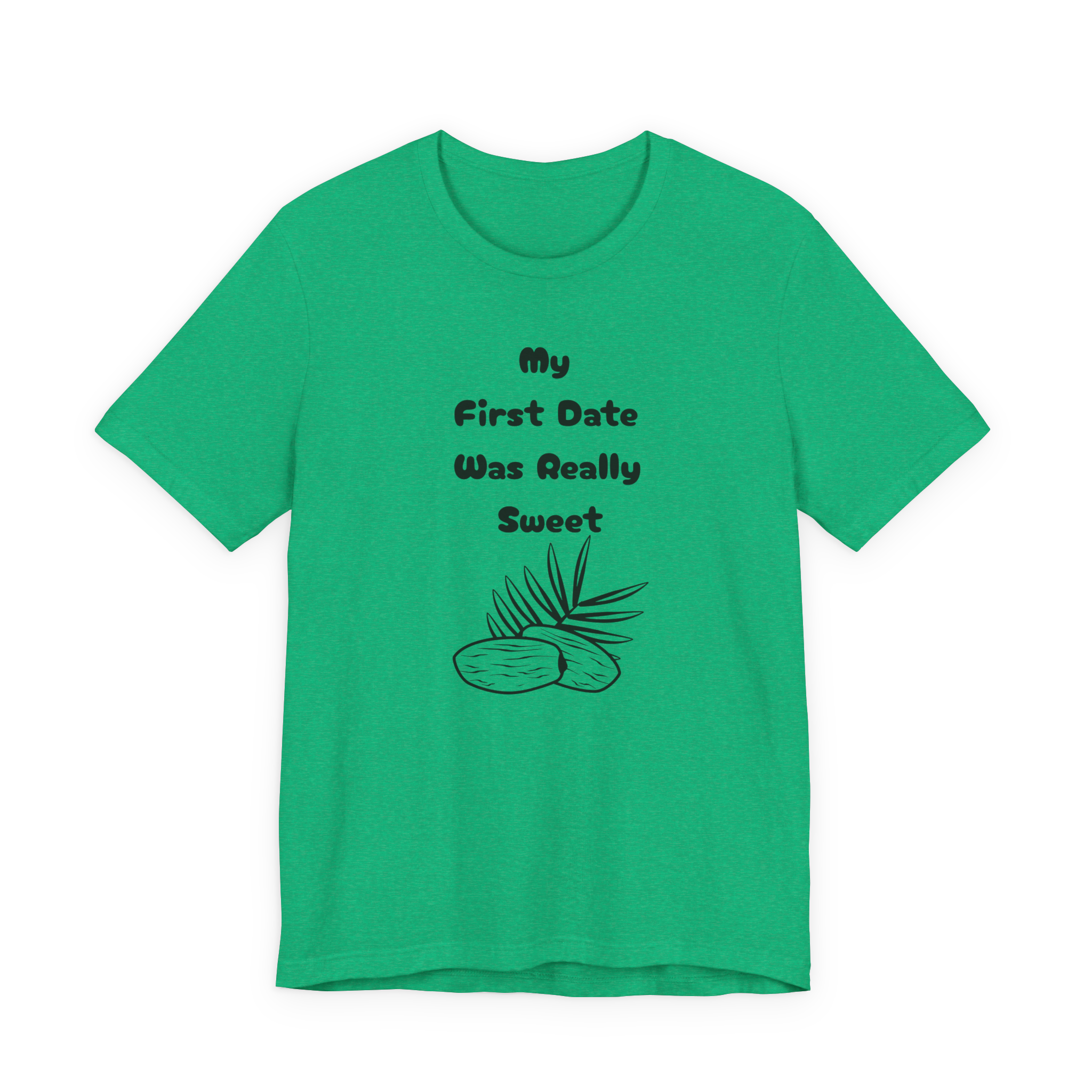 My First Date Was Really Sweet T-Shirt