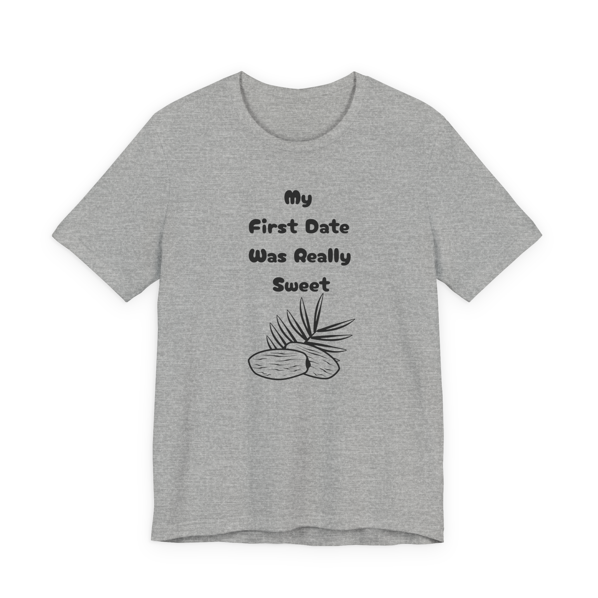 My First Date Was Really Sweet T-Shirt