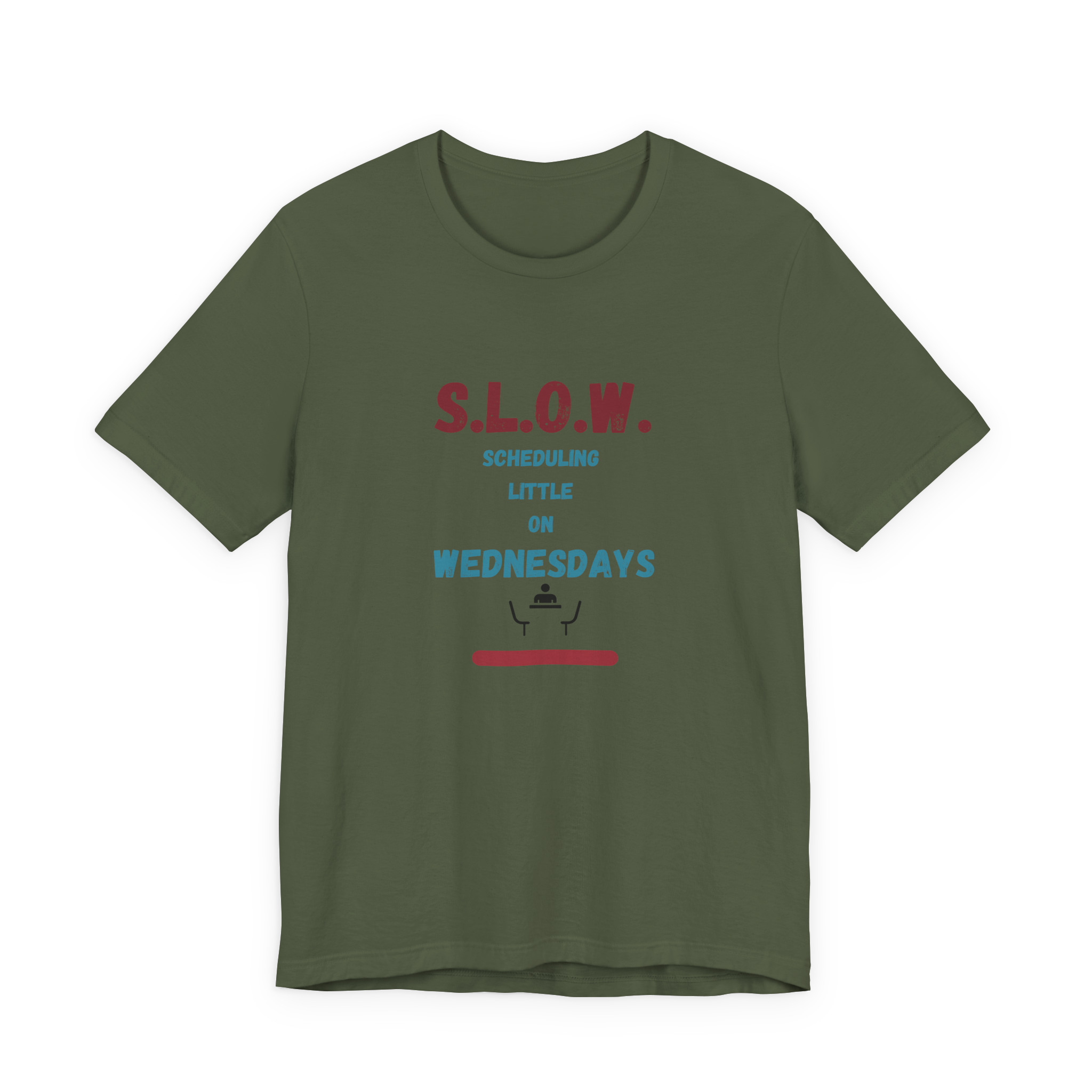 S.L.O.W. Scheduling Little On Wednesday T-Shirt