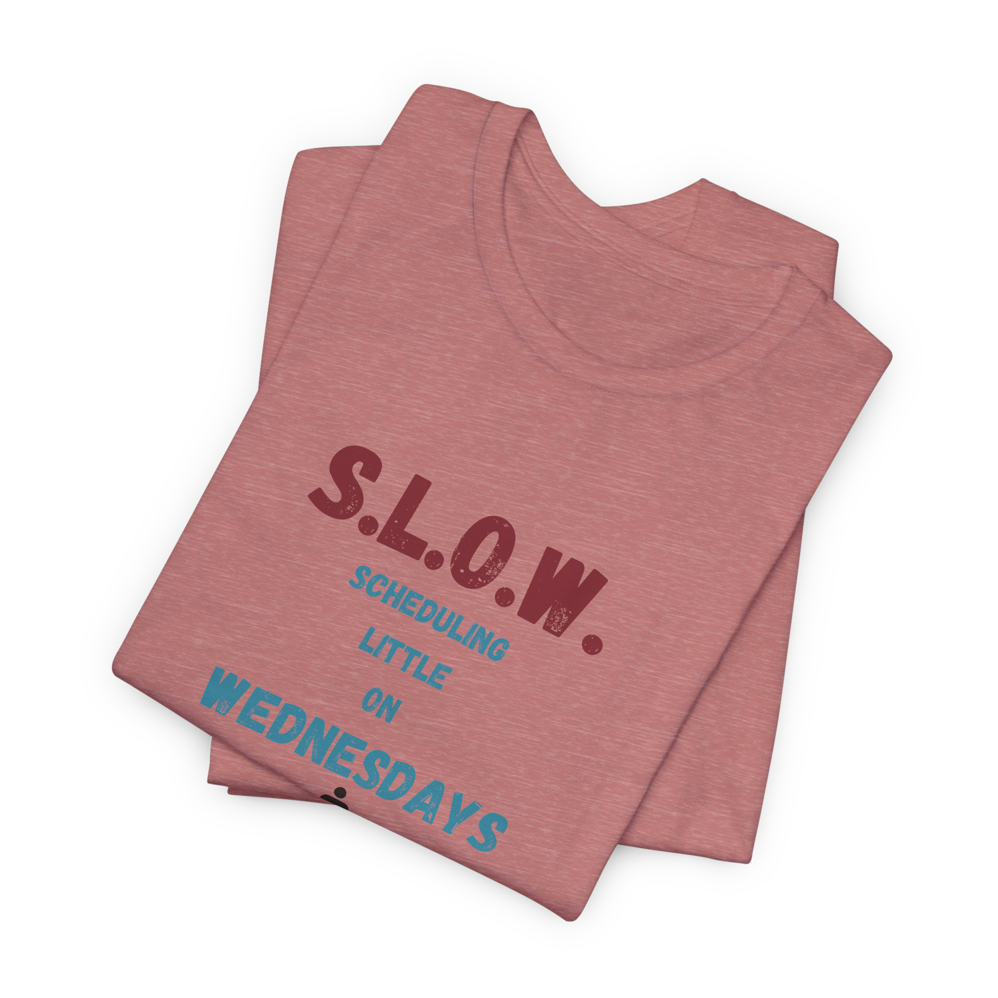 S.L.O.W. Scheduling Little On Wednesday T-Shirt
