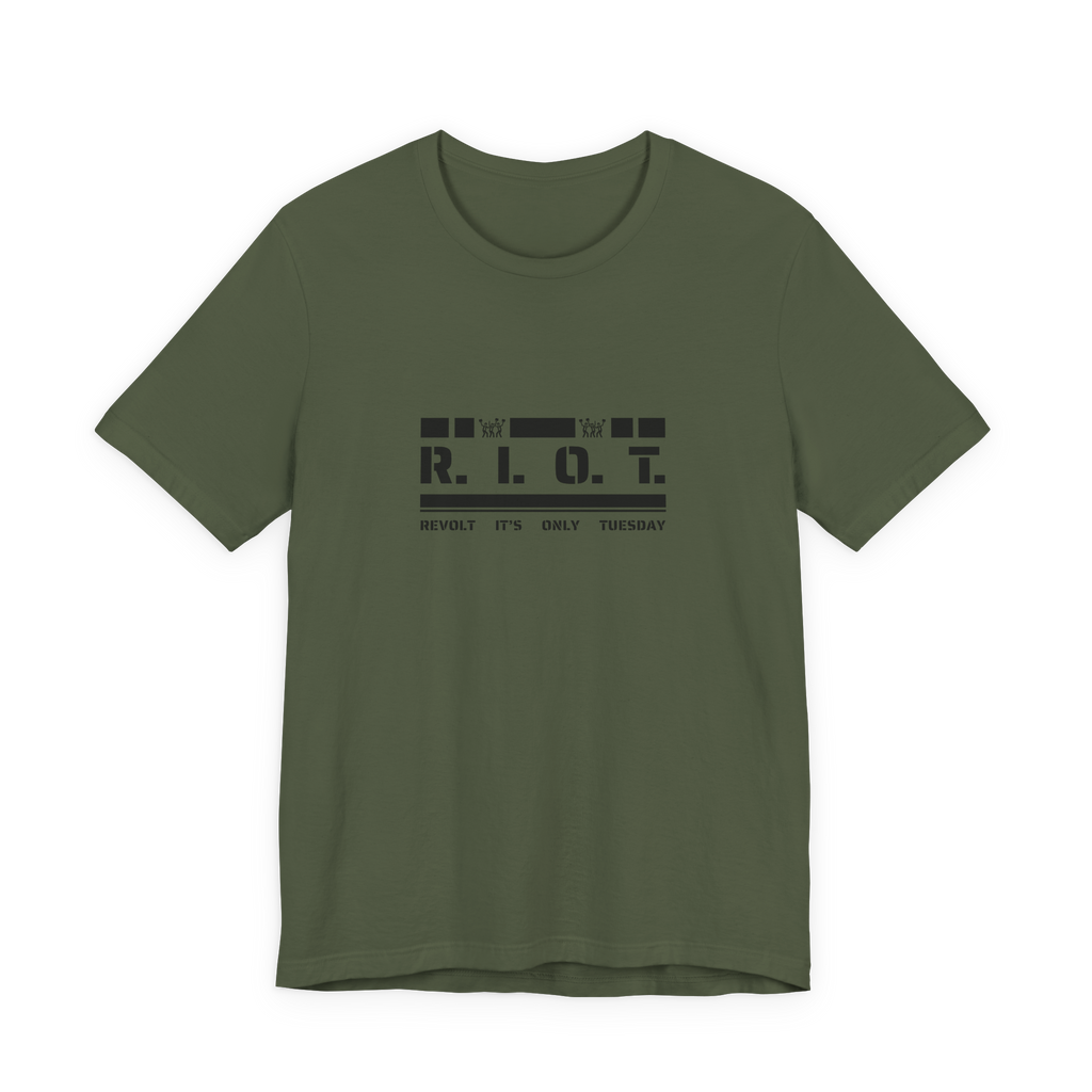 R.I.O.T. Revolt It's Only Tuesday T-Shirt