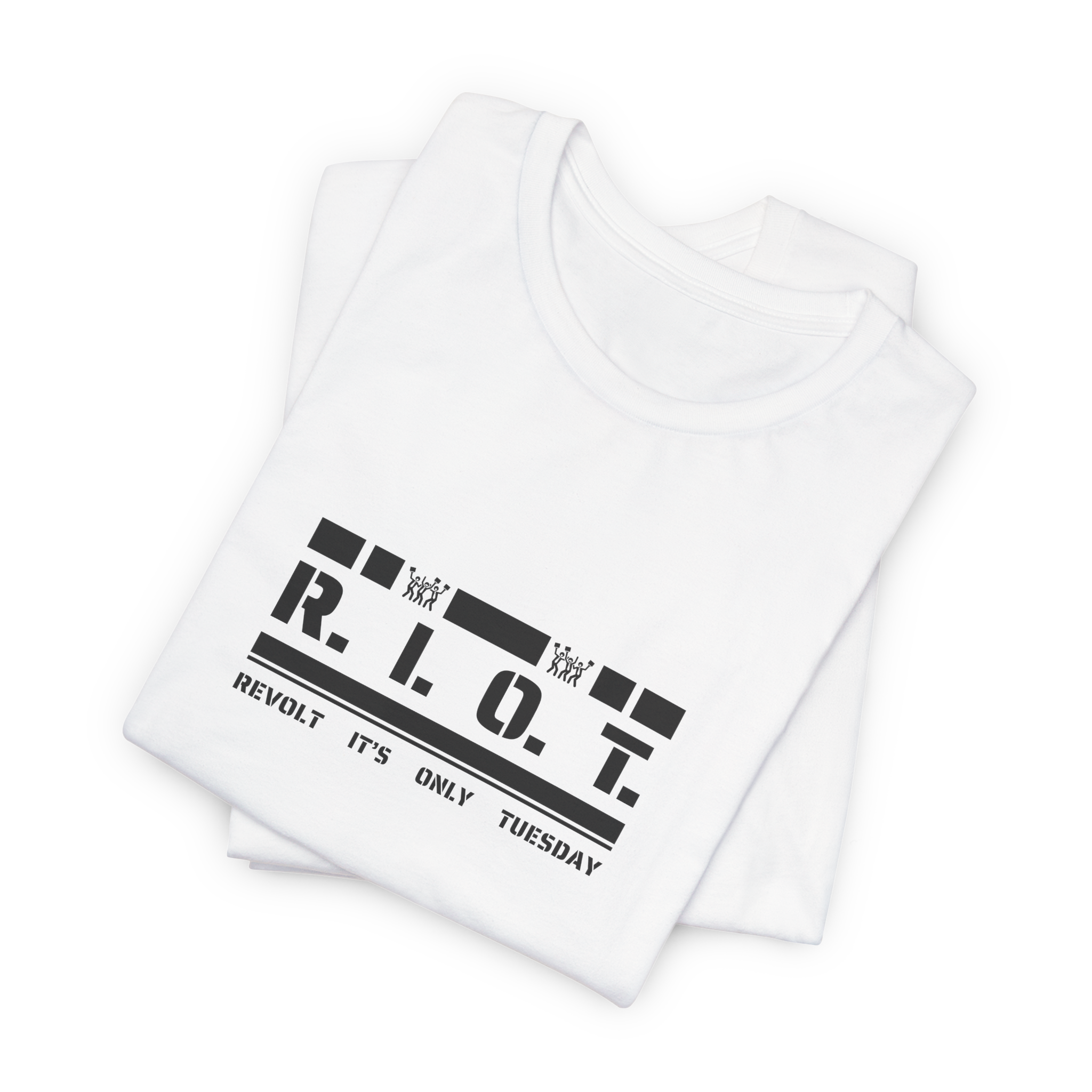 R.I.O.T. Revolt It's Only Tuesday T-Shirt