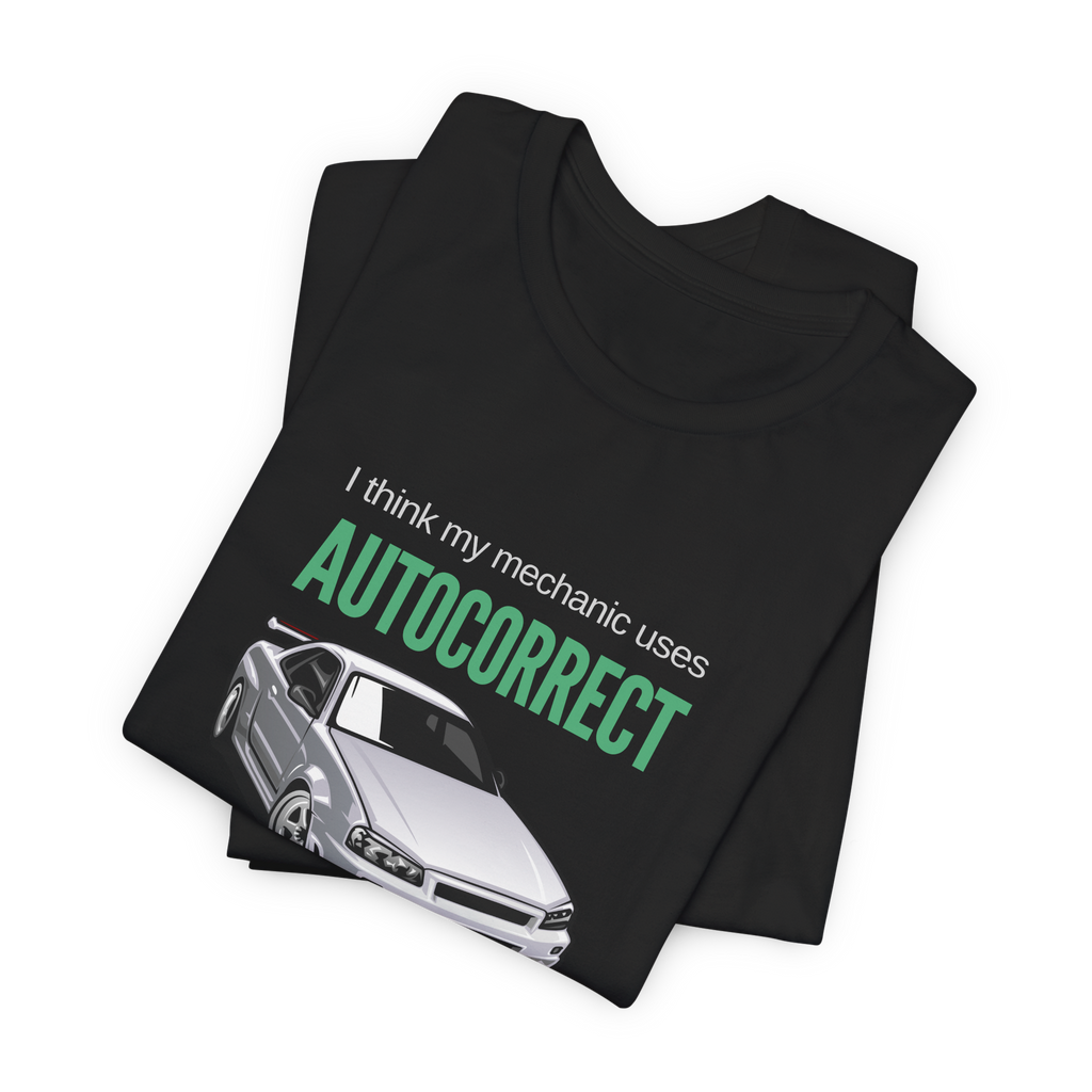 I Think My Mechanic Uses Autocorrect T-Shirt