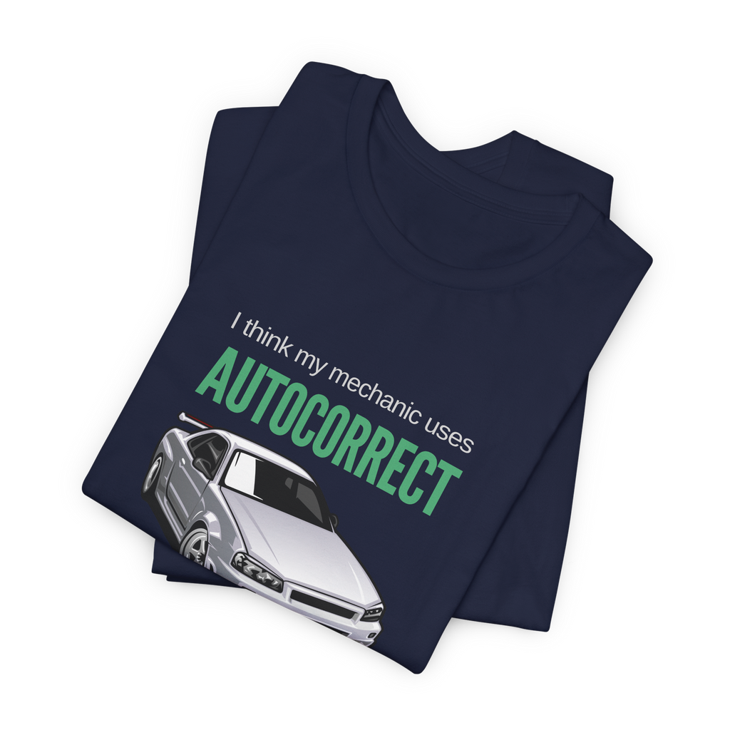 I Think My Mechanic Uses Autocorrect T-Shirt