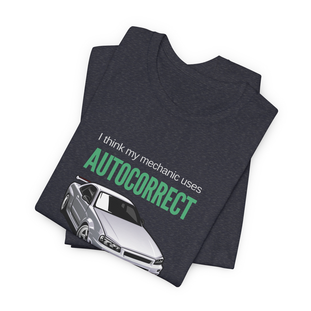 I Think My Mechanic Uses Autocorrect T-Shirt