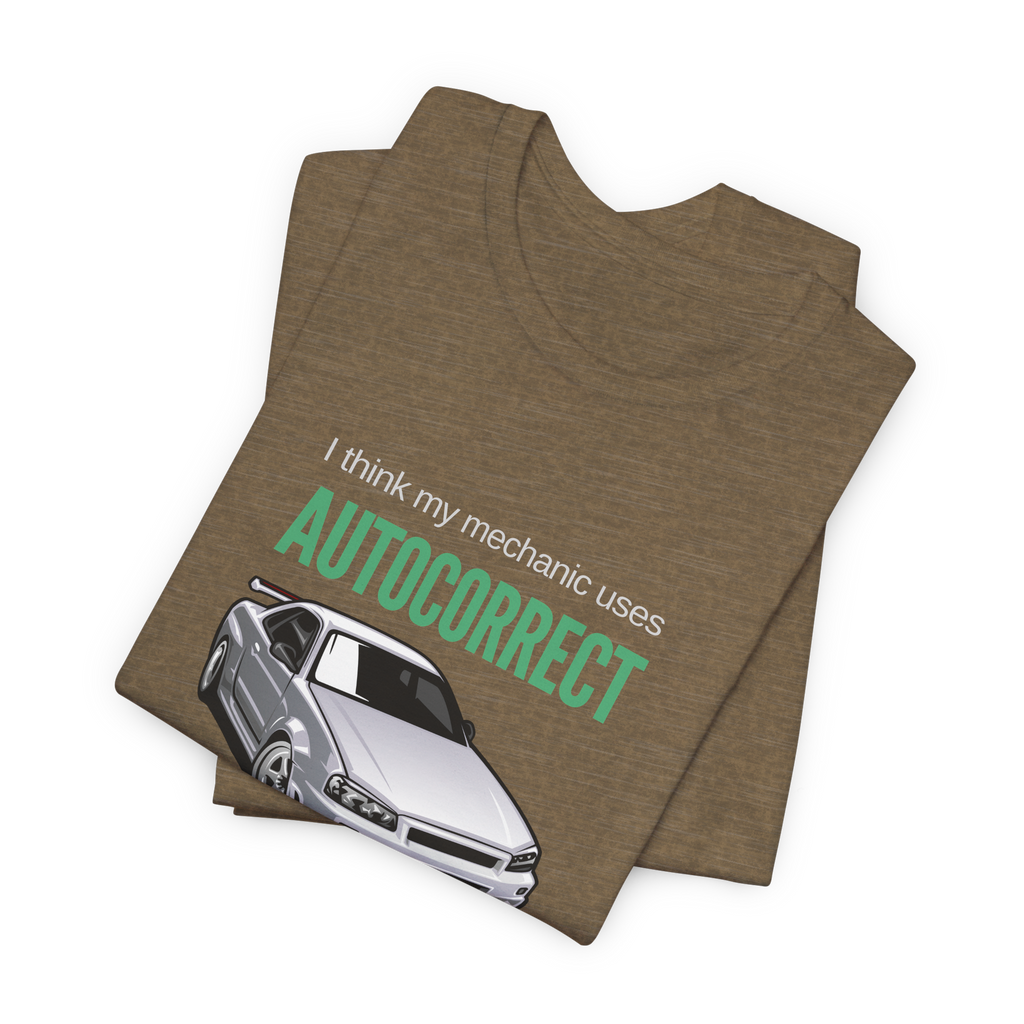 I Think My Mechanic Uses Autocorrect T-Shirt