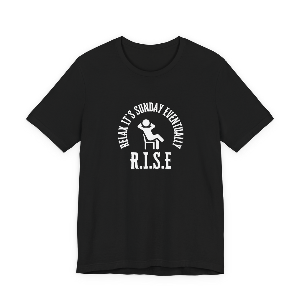 R.I.S.E. Relax It's Sunday Eventually T-Shirt