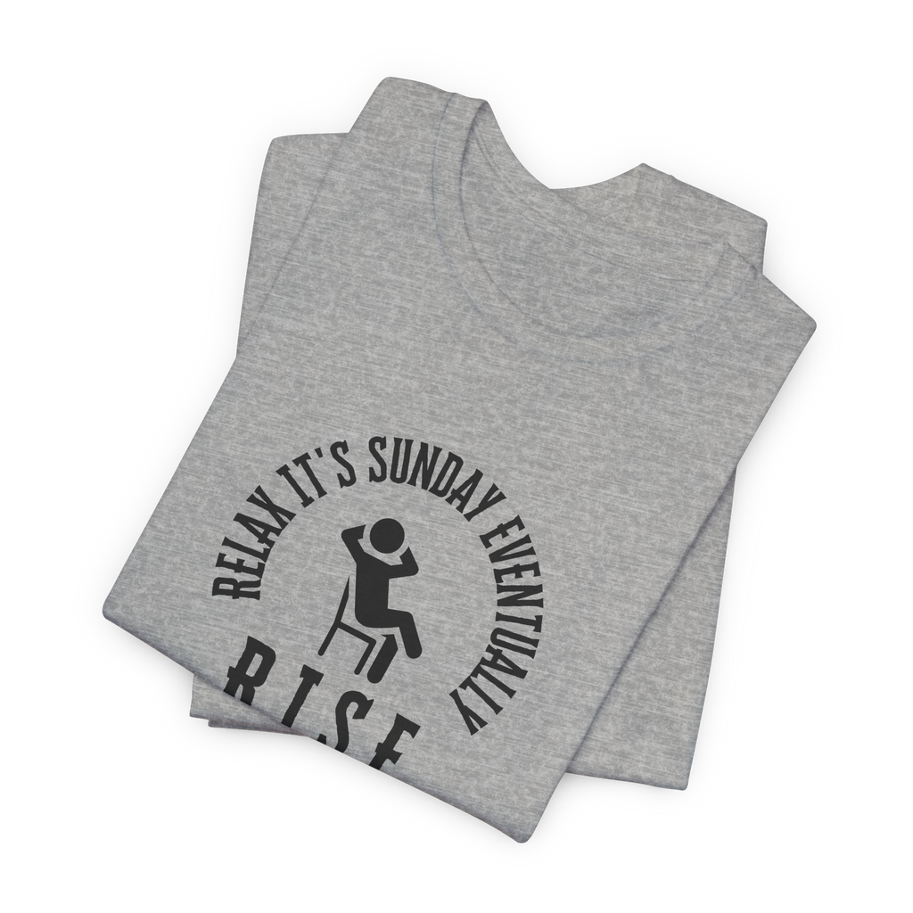 R.I.S.E. Relax It's Sunday Eventually T-Shirt
