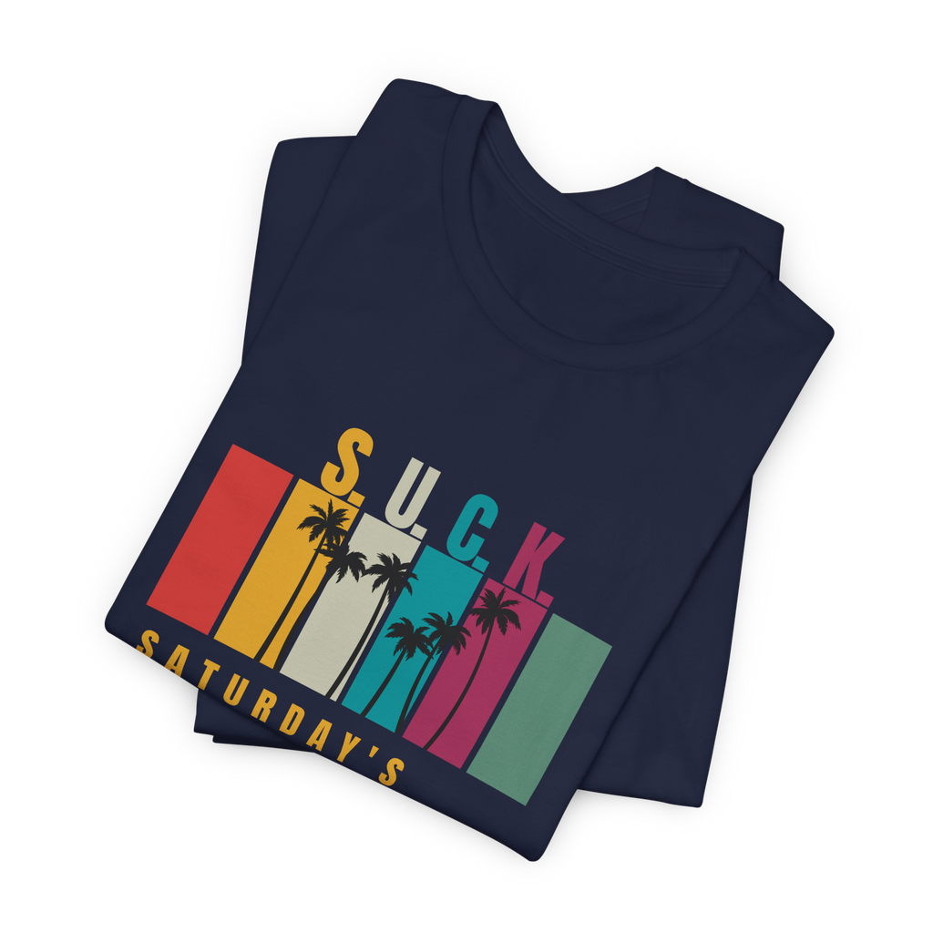 S.U.C.K. Saturday's Ultimative Chill Kindness T-Shirt