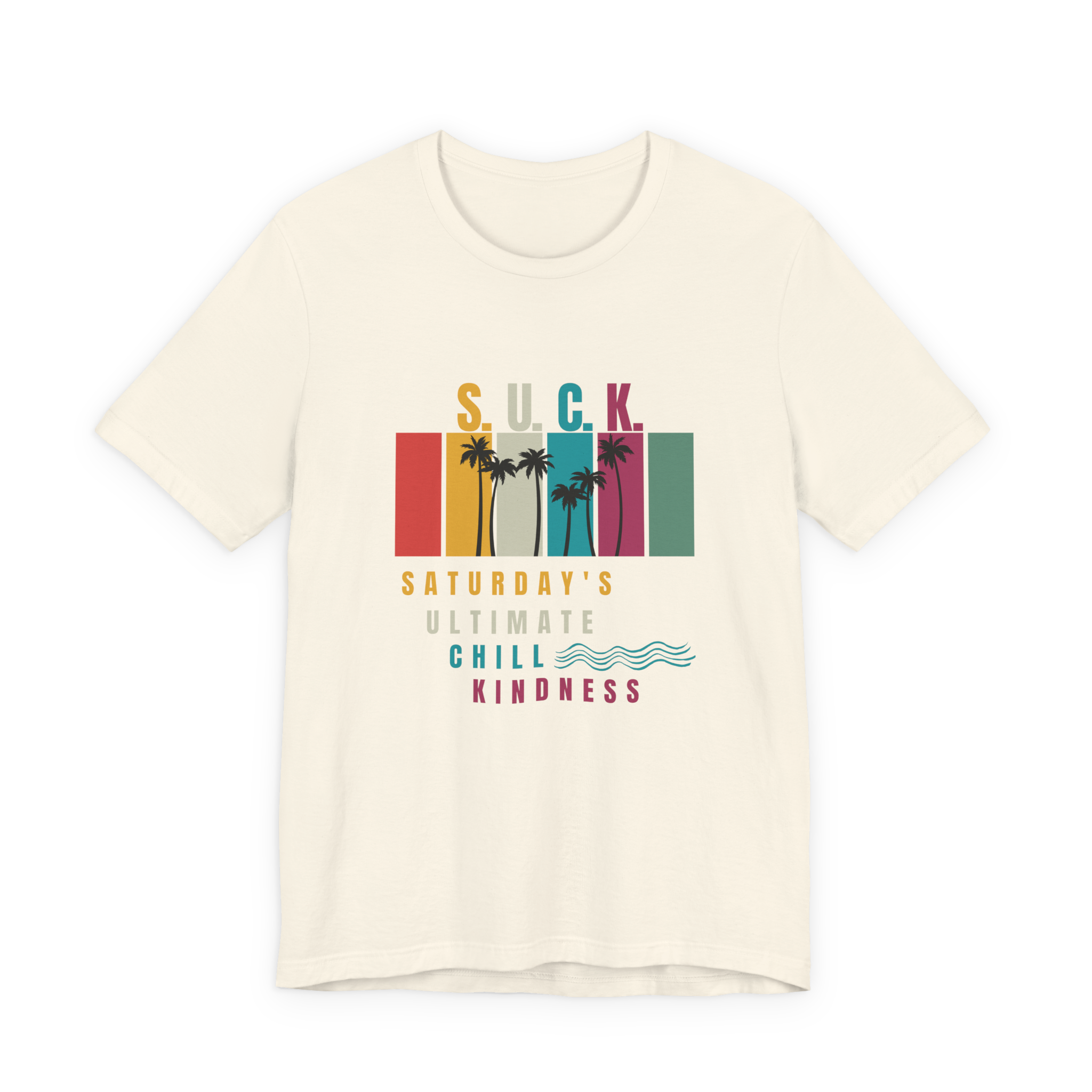 S.U.C.K. Saturday's Ultimative Chill Kindness T-Shirt