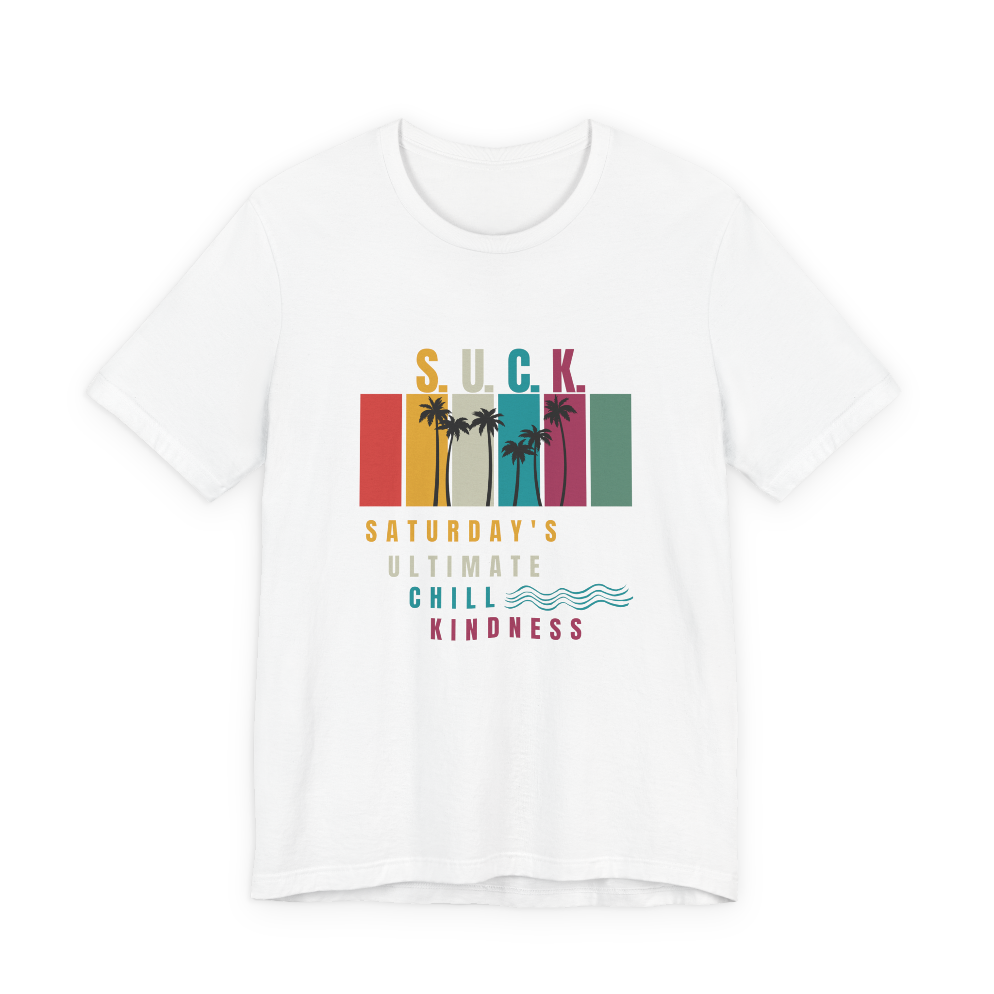 S.U.C.K. Saturday's Ultimative Chill Kindness T-Shirt