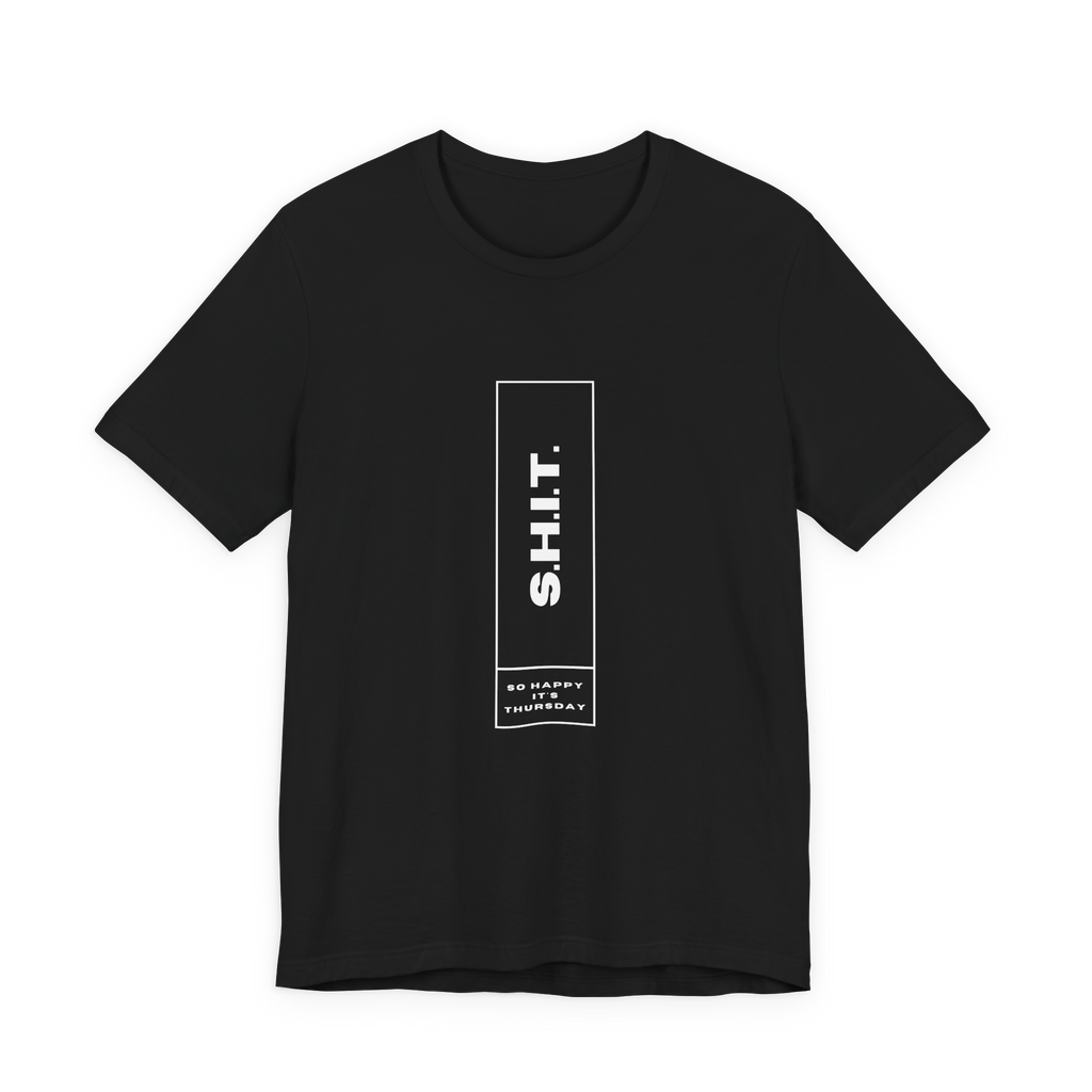 S.H.I.T. So Happy It's Thursday T-Shirt