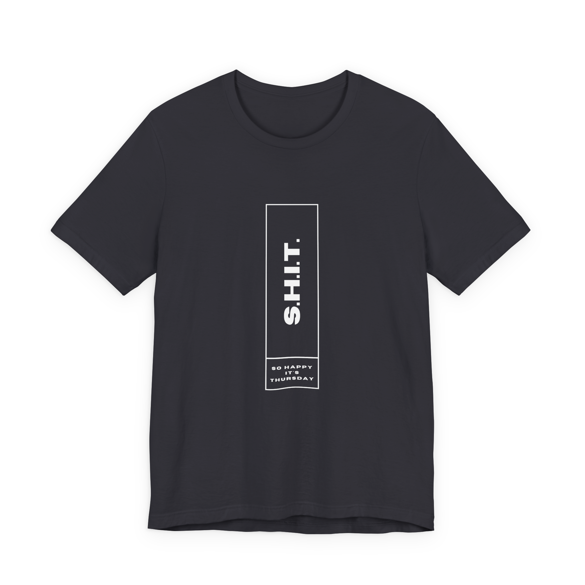 S.H.I.T. So Happy It's Thursday T-Shirt