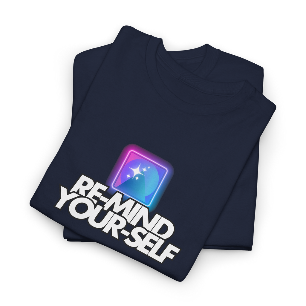 Re-Mind-Your-Self T-Shirt