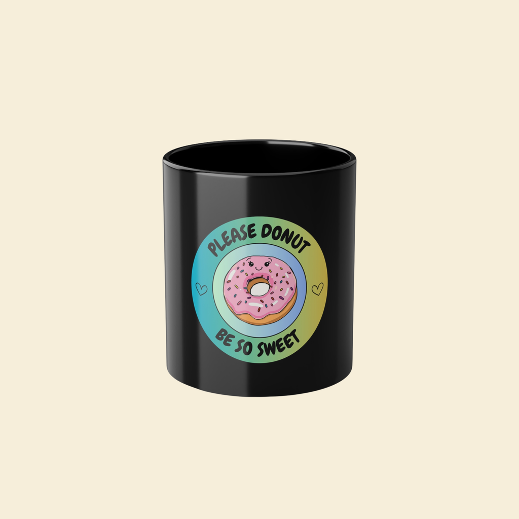 Please Donut Be So Sweet Mug