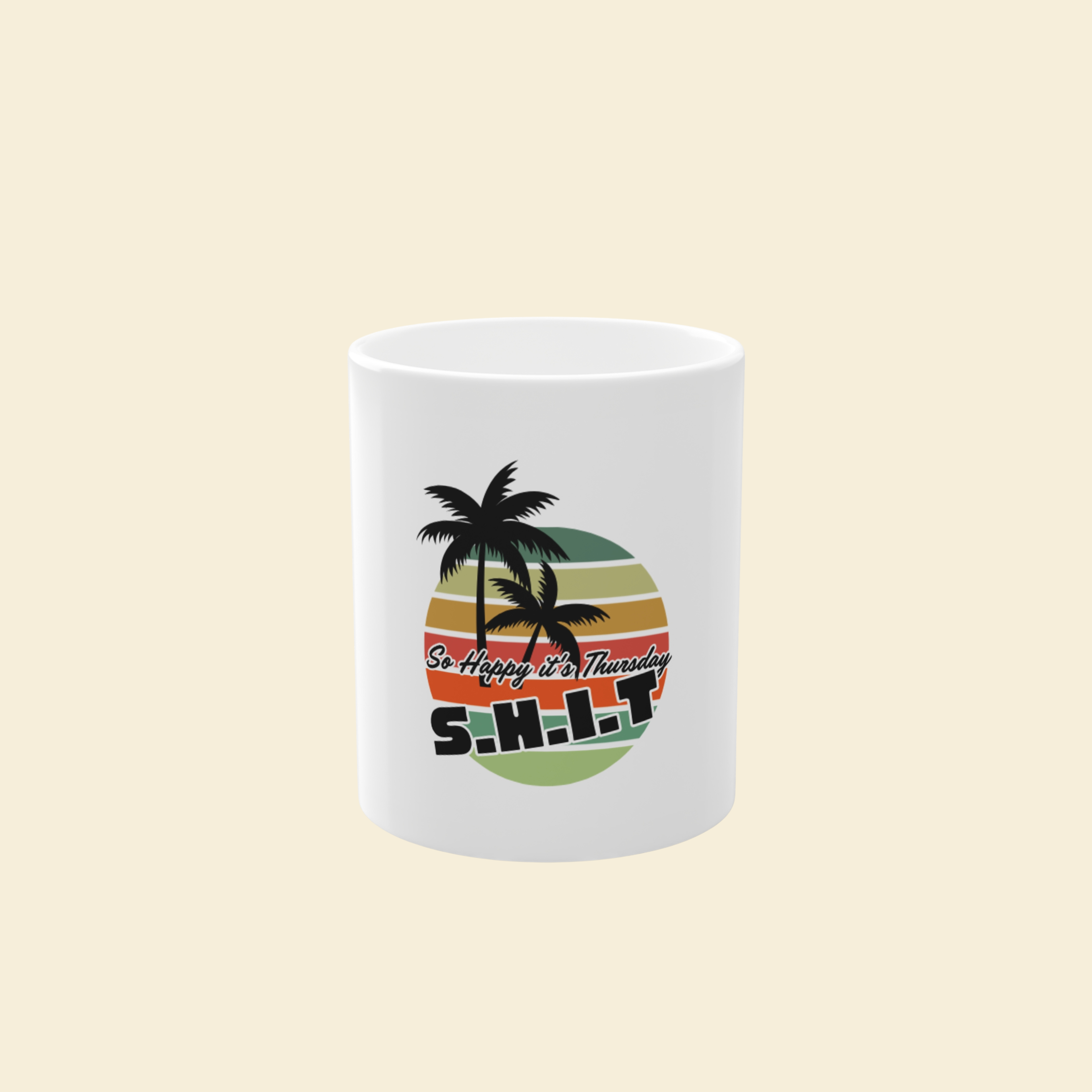 S.H.I.T. So Happy It's Thursday Coffee Mug