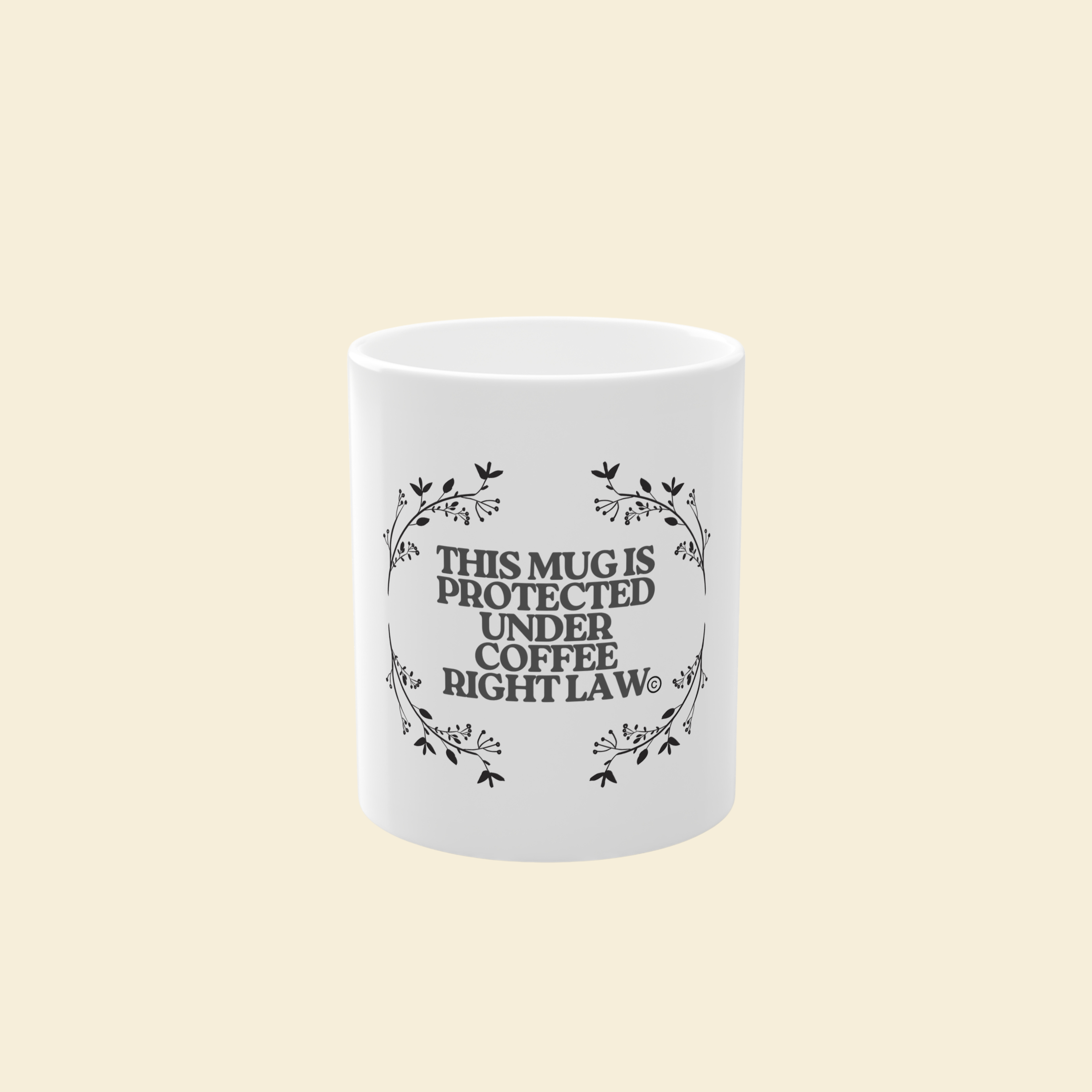 This Mug Is Protected Under Coffee Right Law