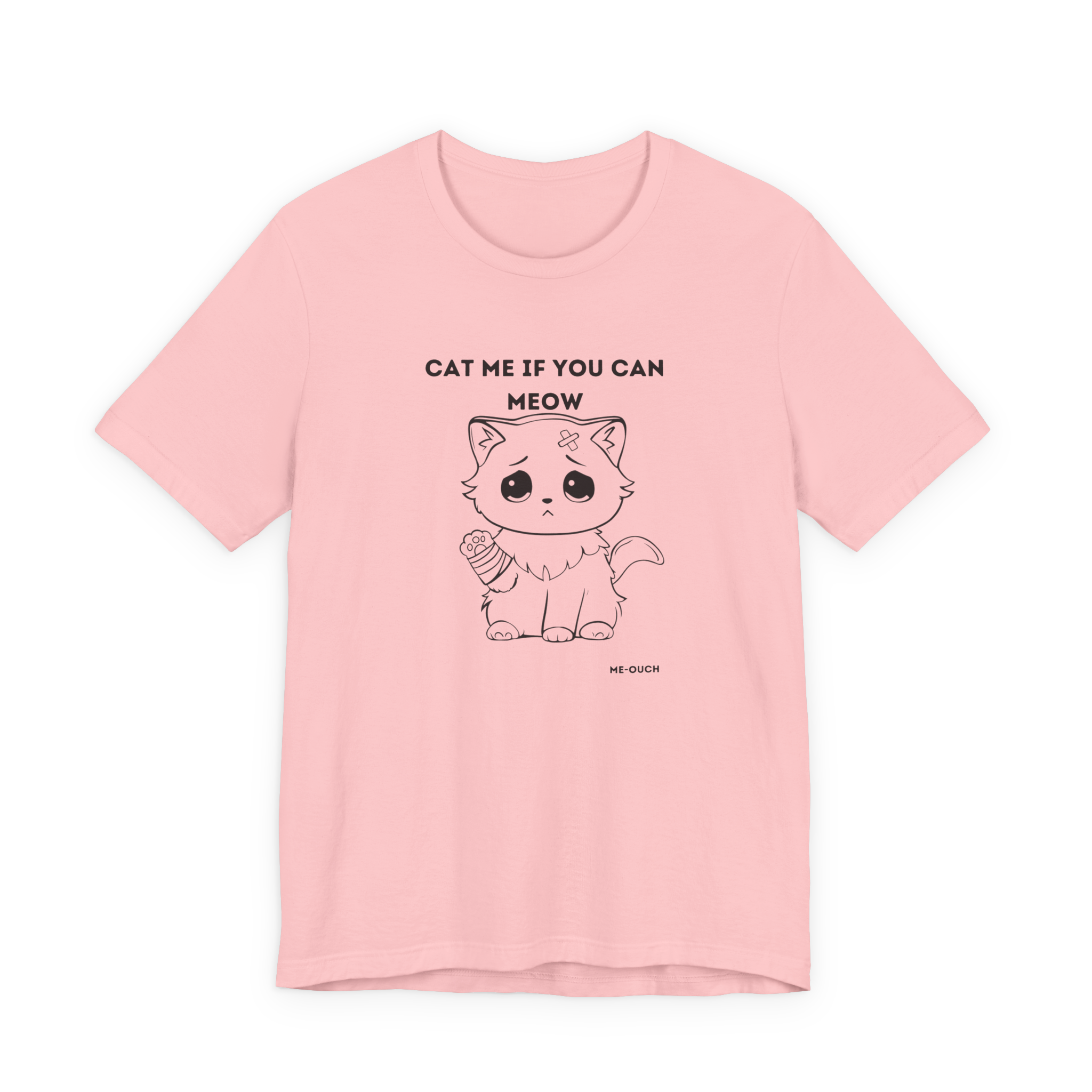 ME-OUCH Cat Me If You Can Meow T-Shirt