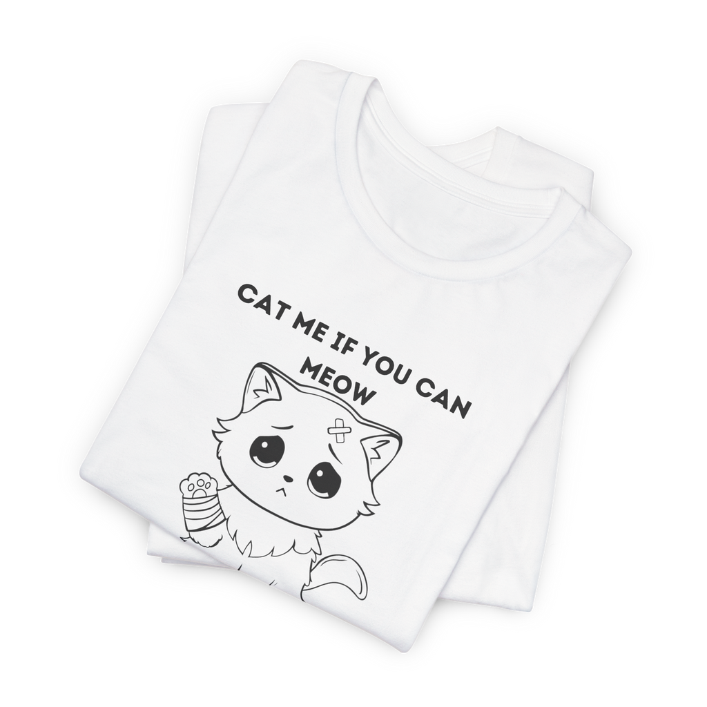 ME-OUCH Cat Me If You Can Meow T-Shirt