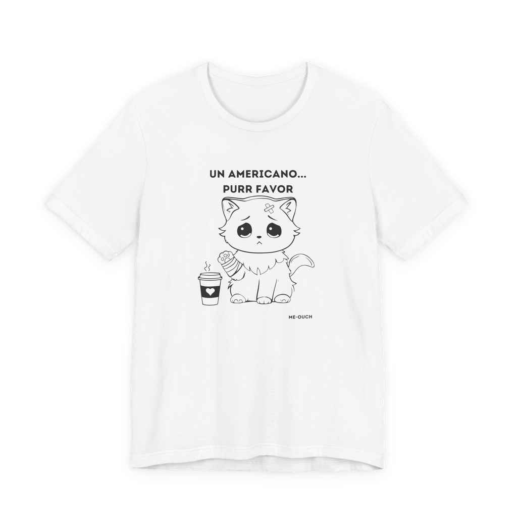 ME-OUCH Un Americano... Purr Favor T-Shirt