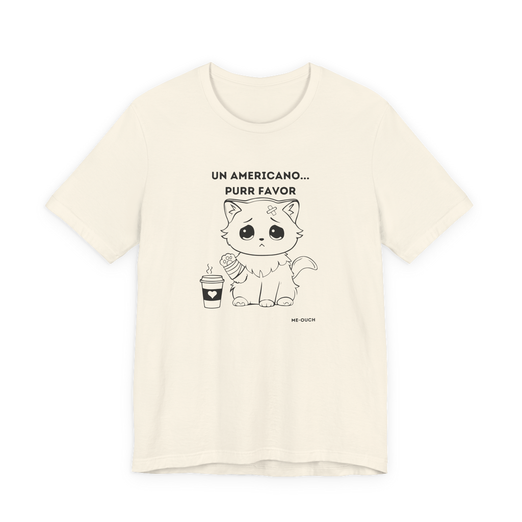 ME-OUCH Un Americano... Purr Favor T-Shirt