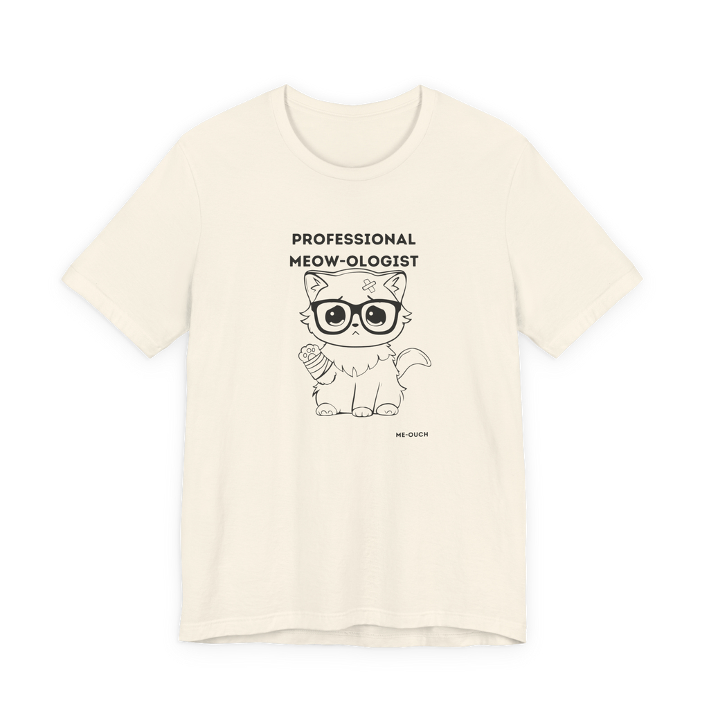 ME-OUCH Professional Meow-ologist T-Shirt