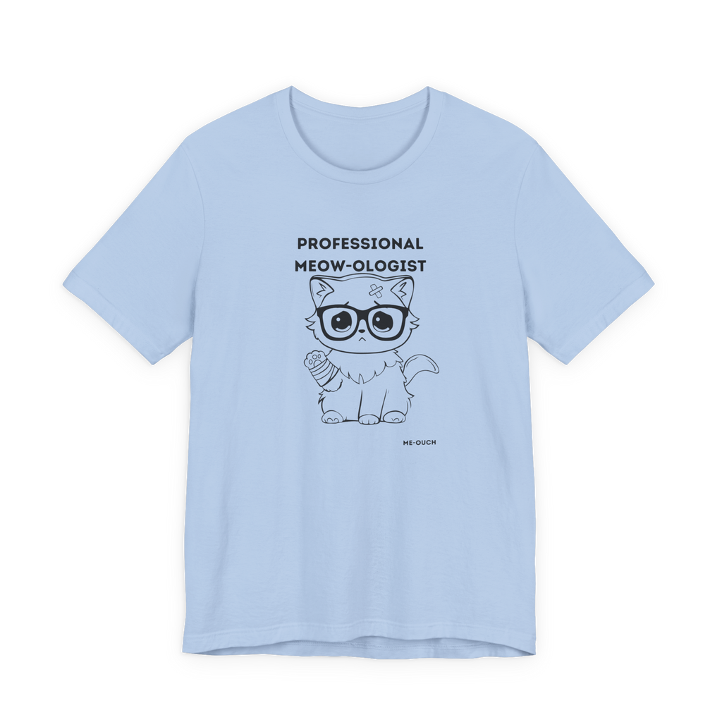 ME-OUCH Professional Meow-ologist T-Shirt