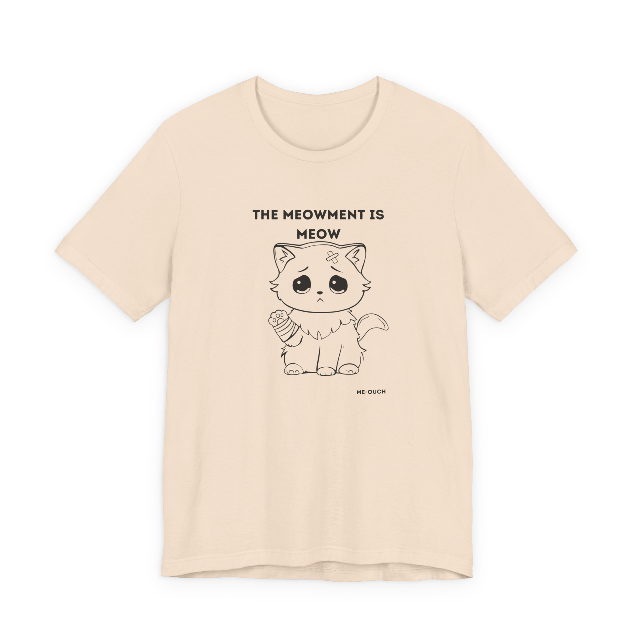 ME-OUCH The Meowment Is Meow T-shirt