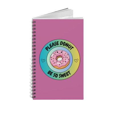 Please Donut Be So Sweet Spiral Journal