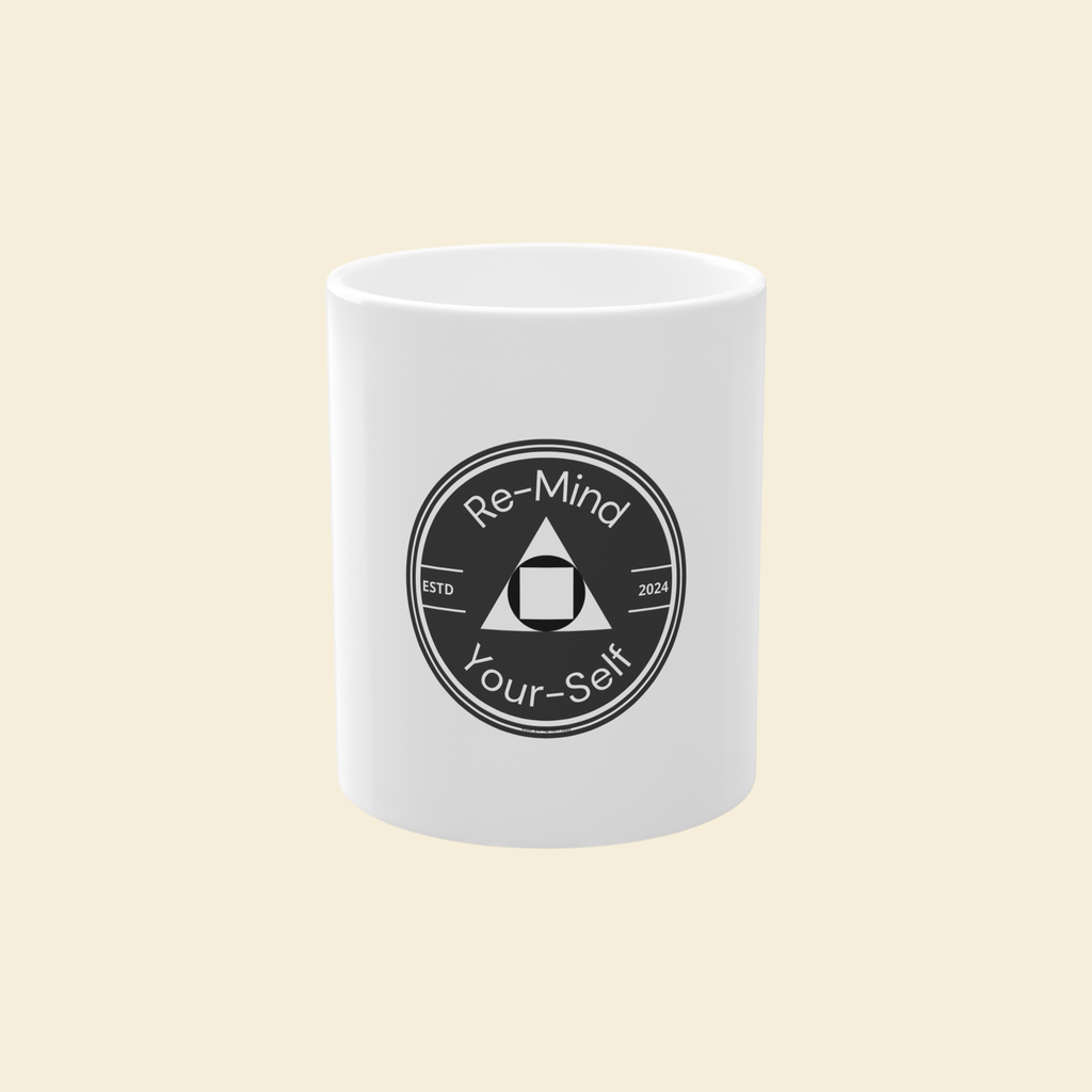 Re-Mind-Your-Self Mug 11oz
