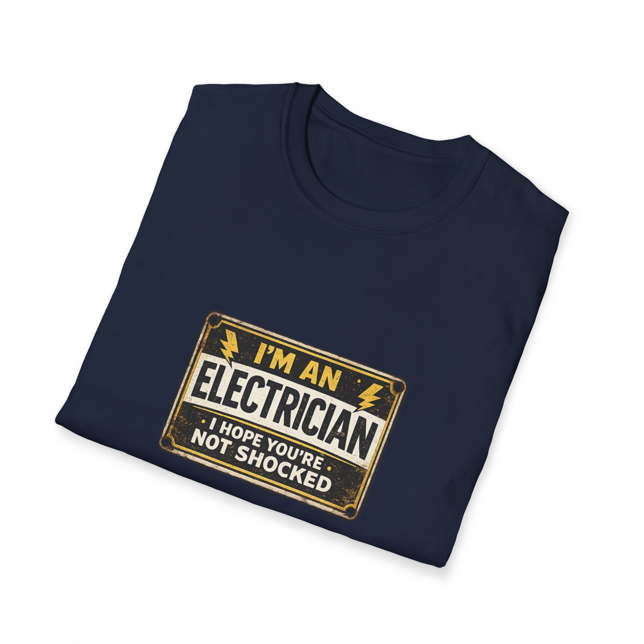 I Am An Electrician I Hope You Are Not Shocked T-Shirt