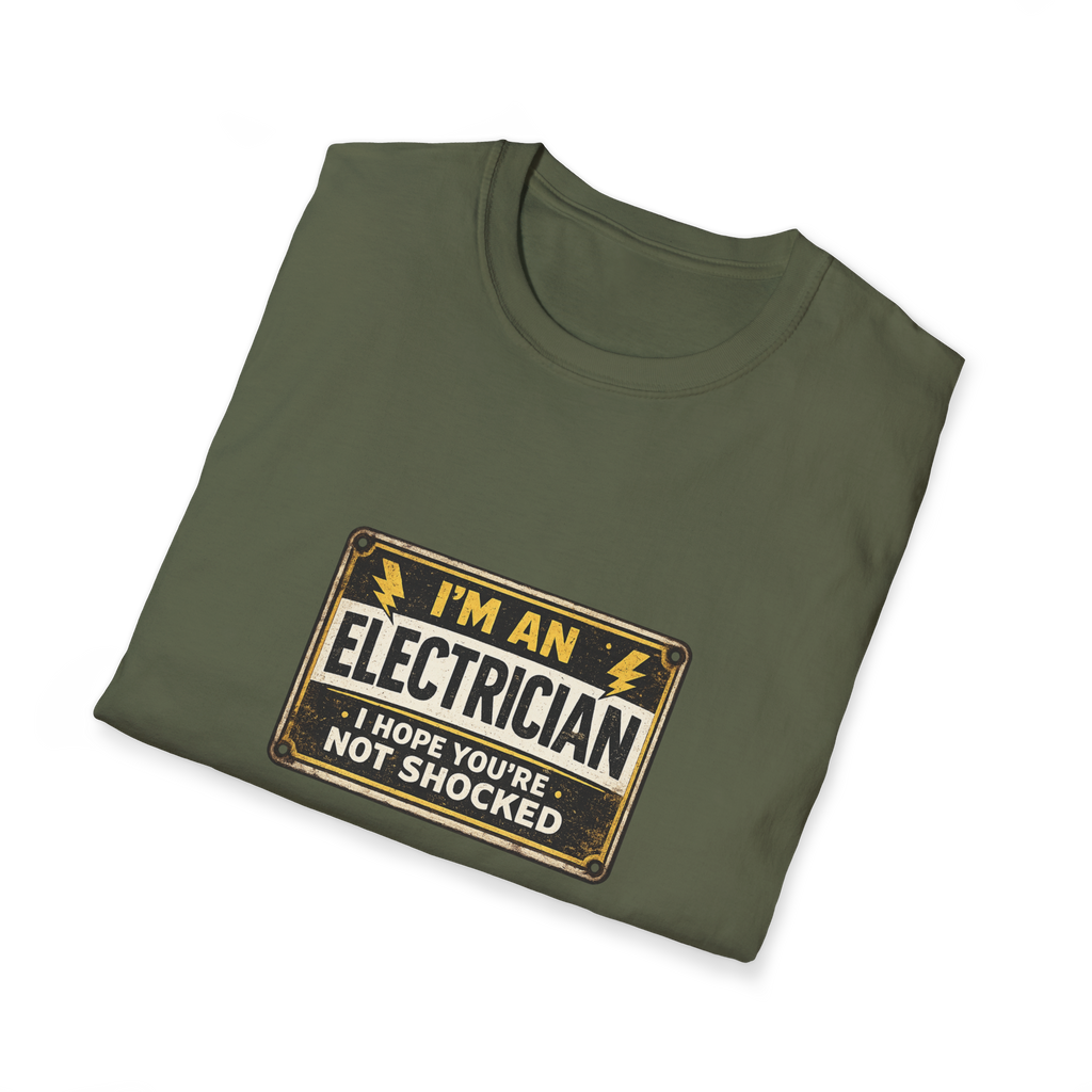 I Am An Electrician I Hope You Are Not Shocked T-Shirt