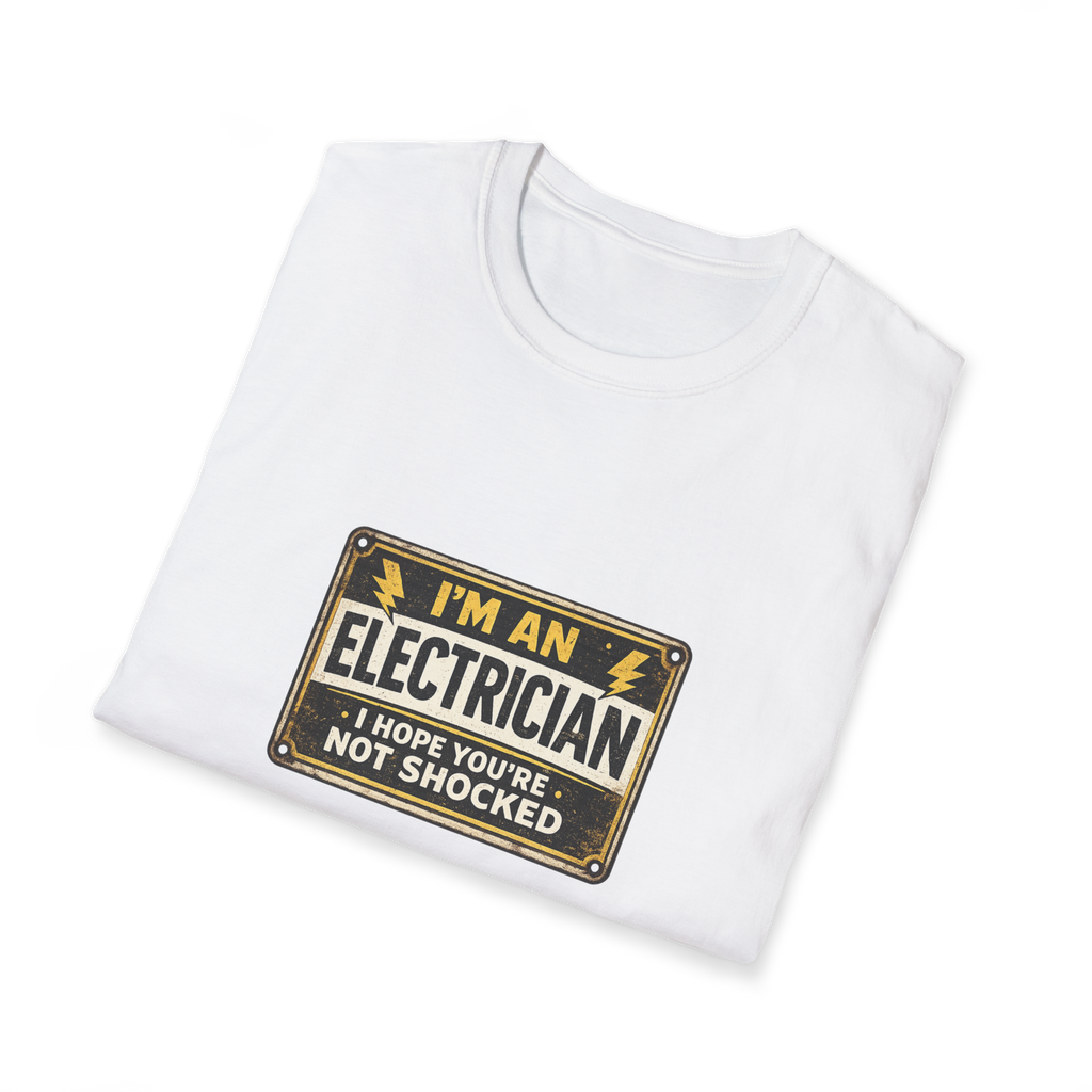 I Am An Electrician I Hope You Are Not Shocked T-Shirt