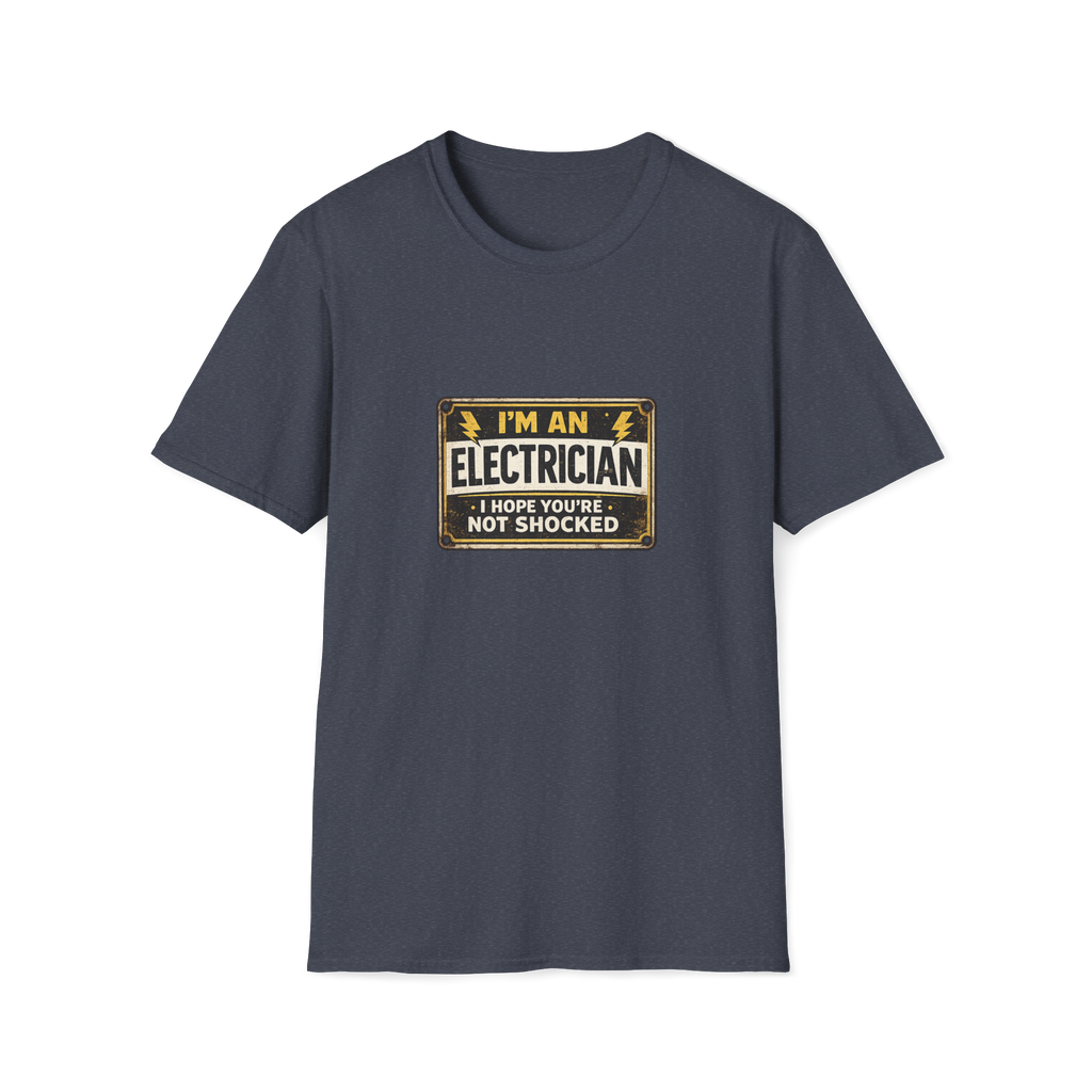 I Am An Electrician I Hope You Are Not Shocked T-Shirt
