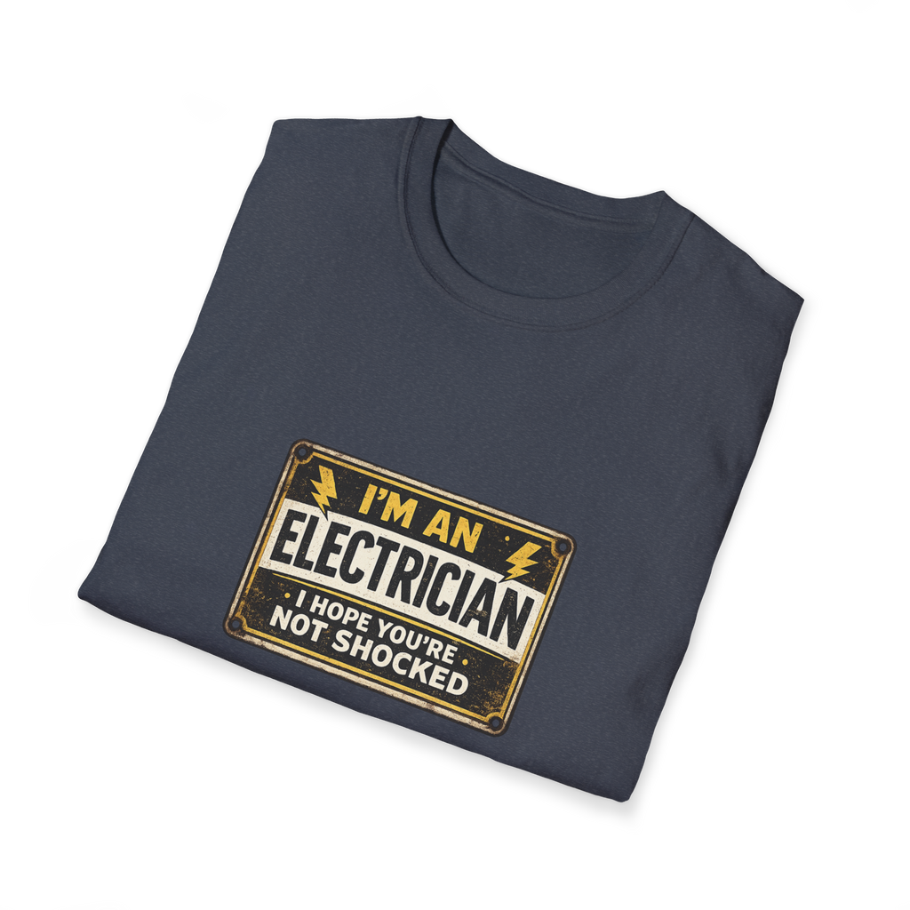 I Am An Electrician I Hope You Are Not Shocked T-Shirt