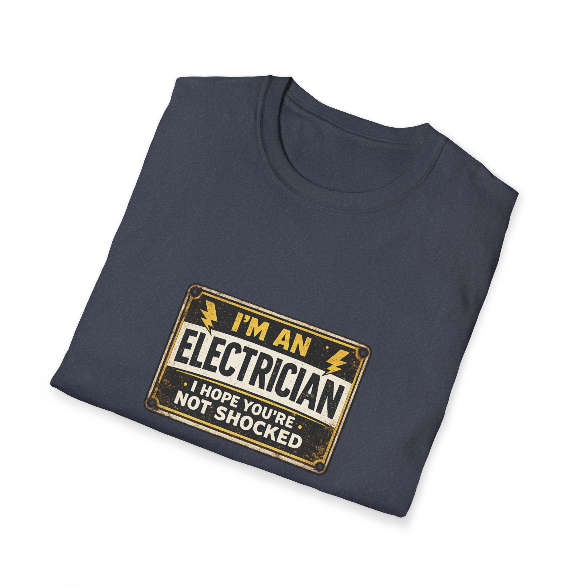 I Am An Electrician I Hope You Are Not Shocked T-Shirt
